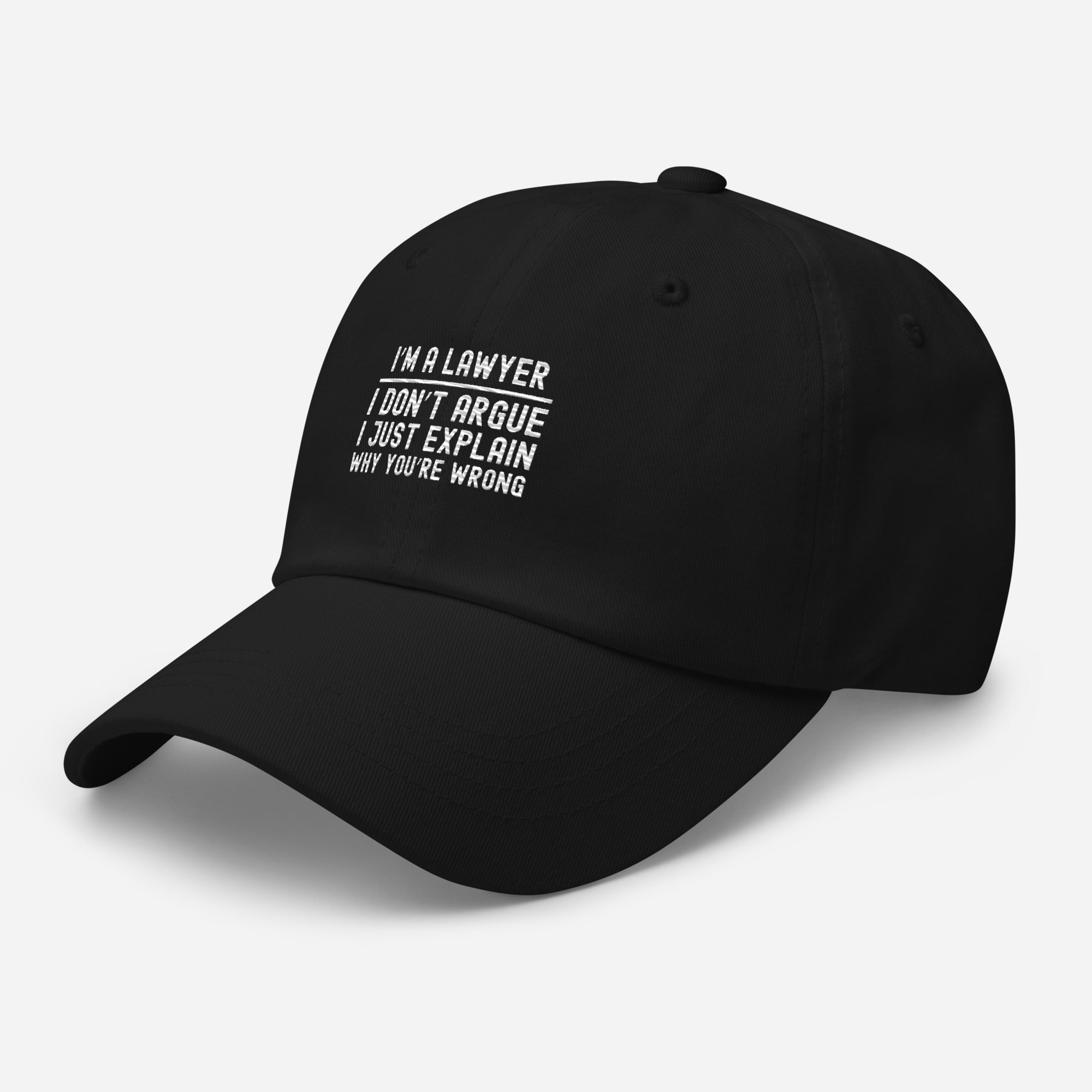 Hat | I’m a lawyer, I don’t argue, I just explain why you’re wrong