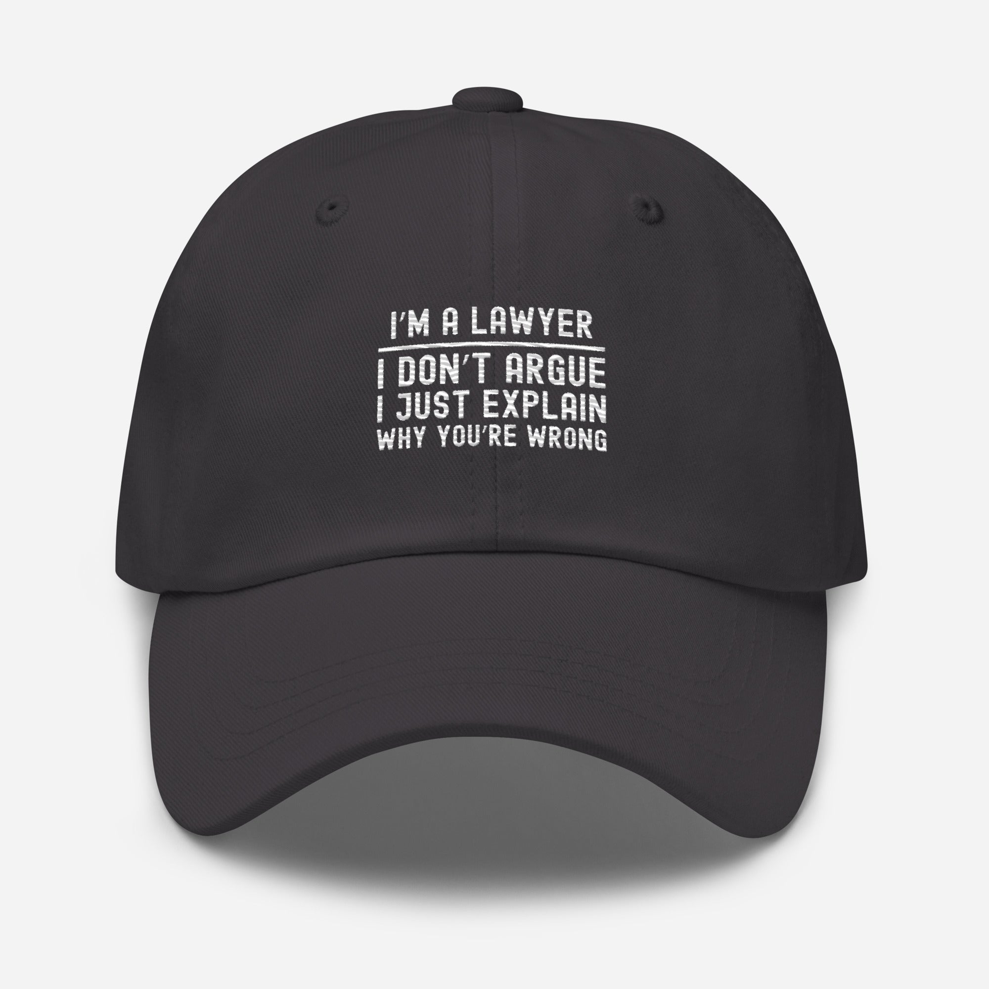 Hat | I’m a lawyer, I don’t argue, I just explain why you’re wrong