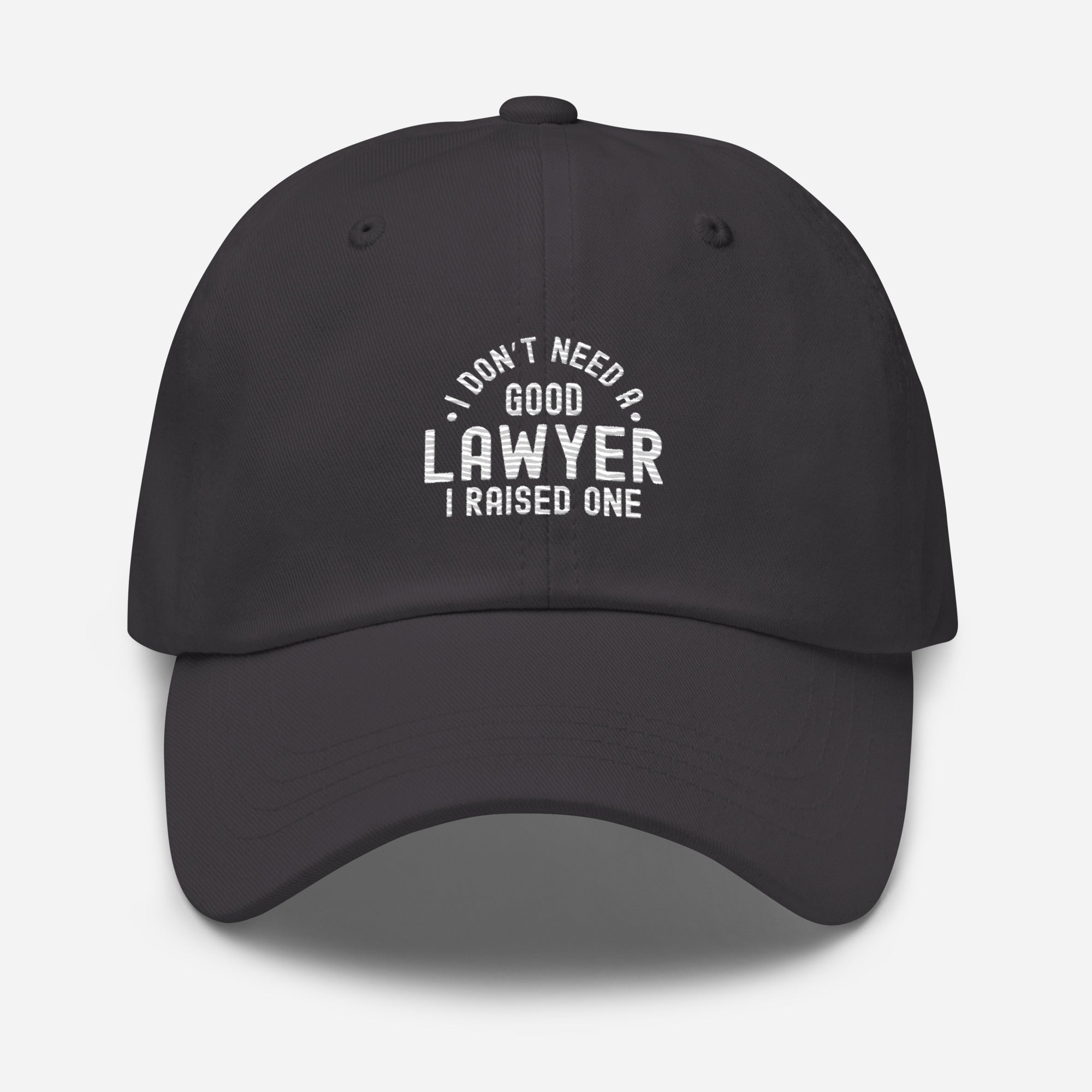 Hat | I don’t need a good lawyer, I raised one