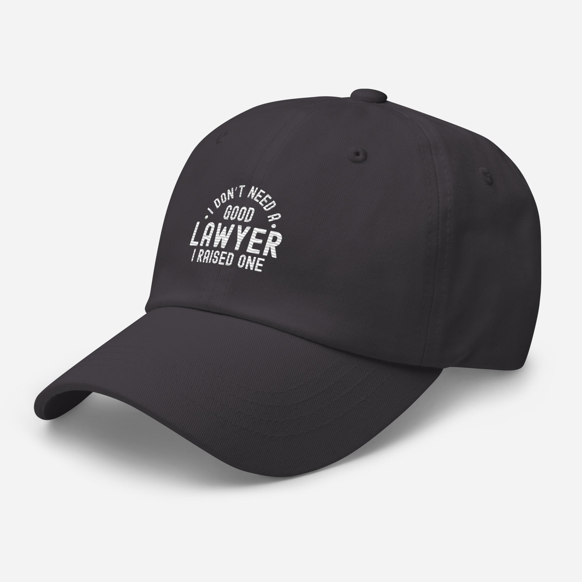 Hat | I don’t need a good lawyer, I raised one