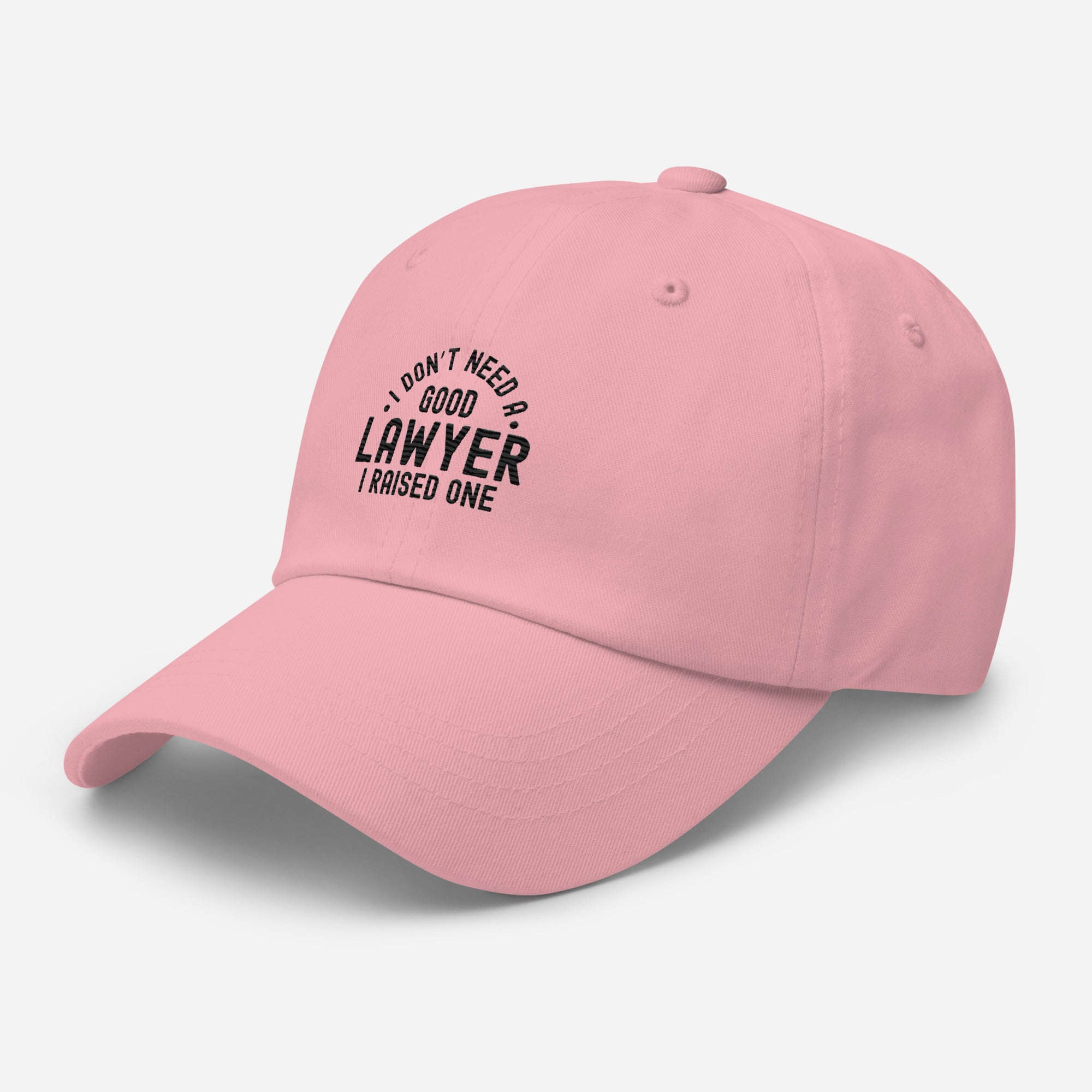 Hat | I don’t need a good lawyer, I raised one