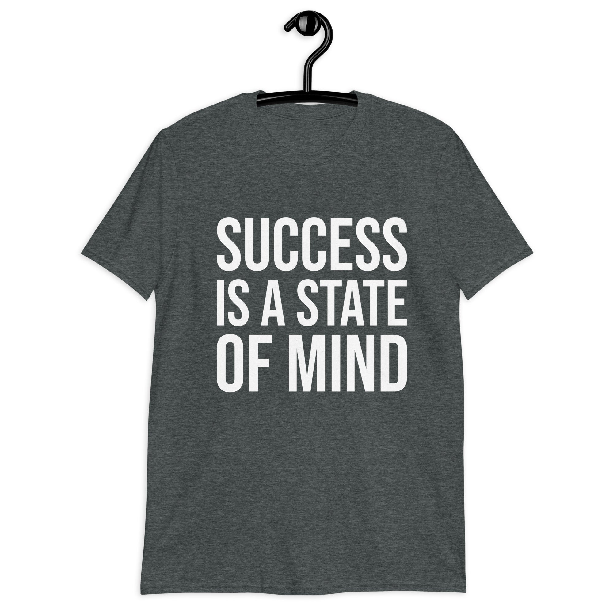 Short-Sleeve Unisex T-Shirt | Success is a state of mind