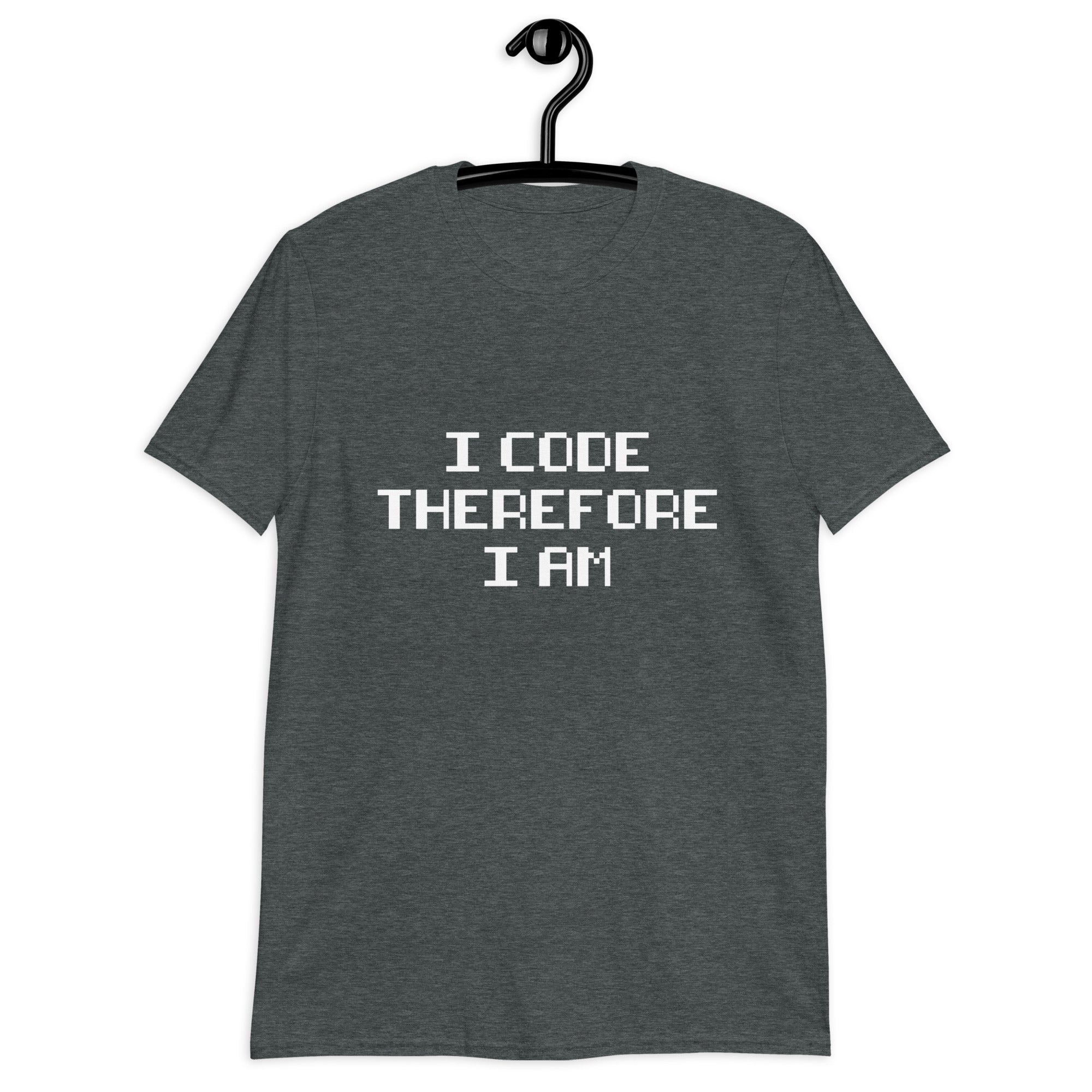 Short-Sleeve Unisex T-Shirt | I Code Therefore I Am