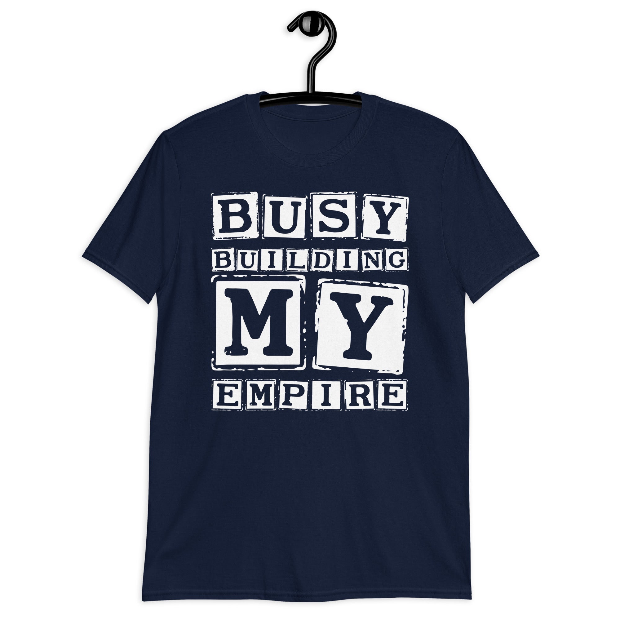 Short-Sleeve Unisex T-Shirt | Busy Building My Empire