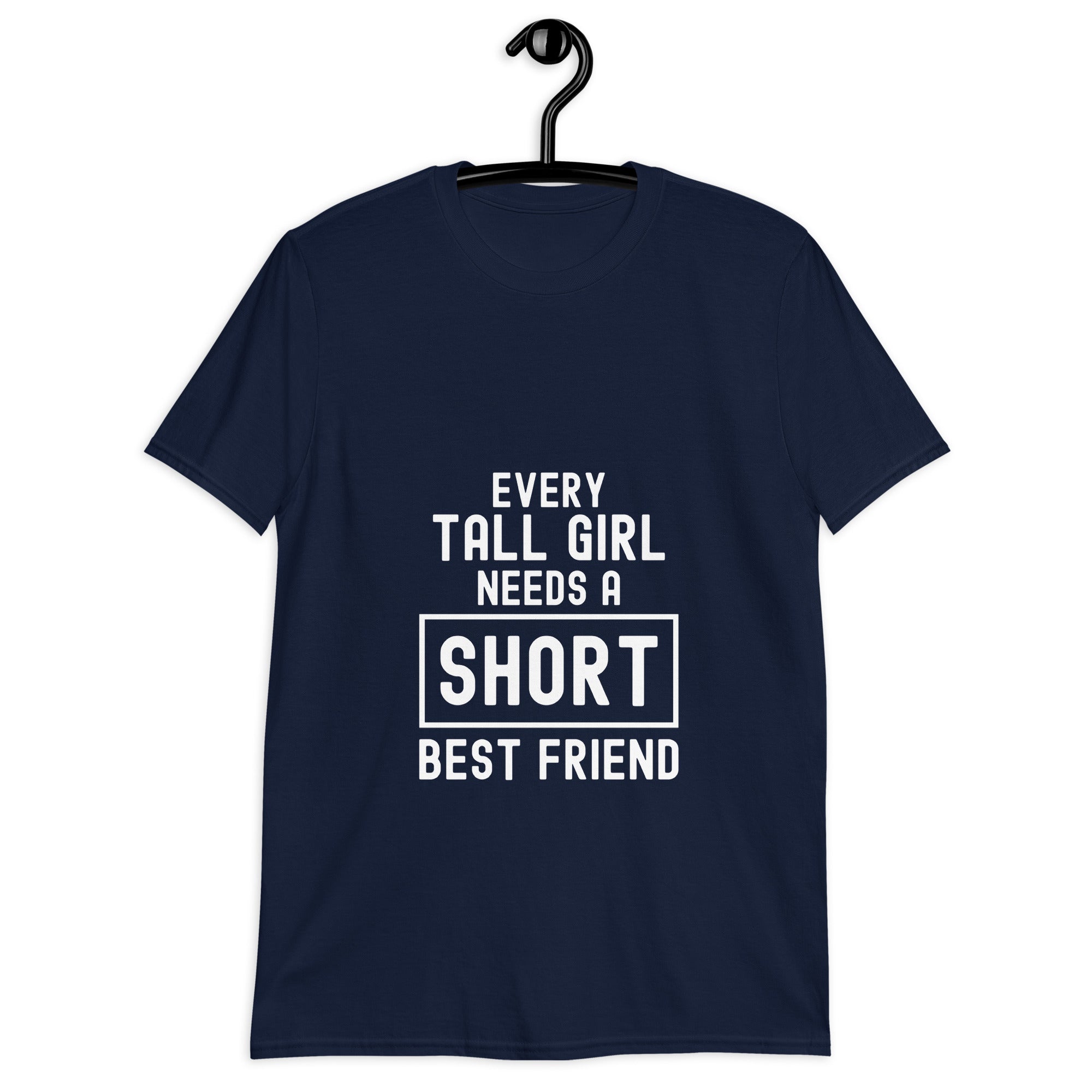 Short-Sleeve Unisex T-Shirt | Every tall girl needs a short best friend