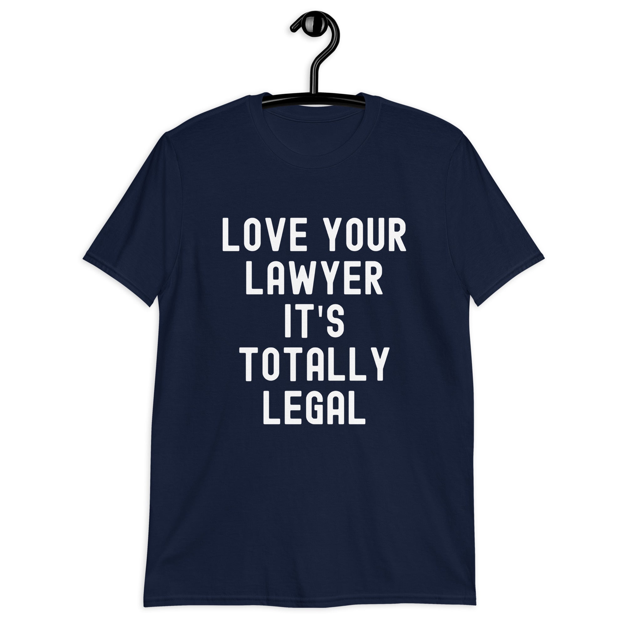 Short-Sleeve Unisex T-Shirt | Lover your lawyer, it is totally legal