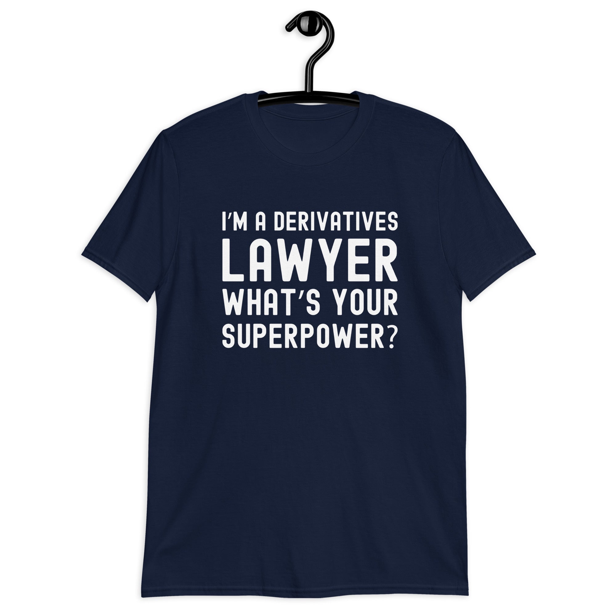 Short-Sleeve Unisex T-Shirt | I’m a derivatives lawyer, what’s your superpower?