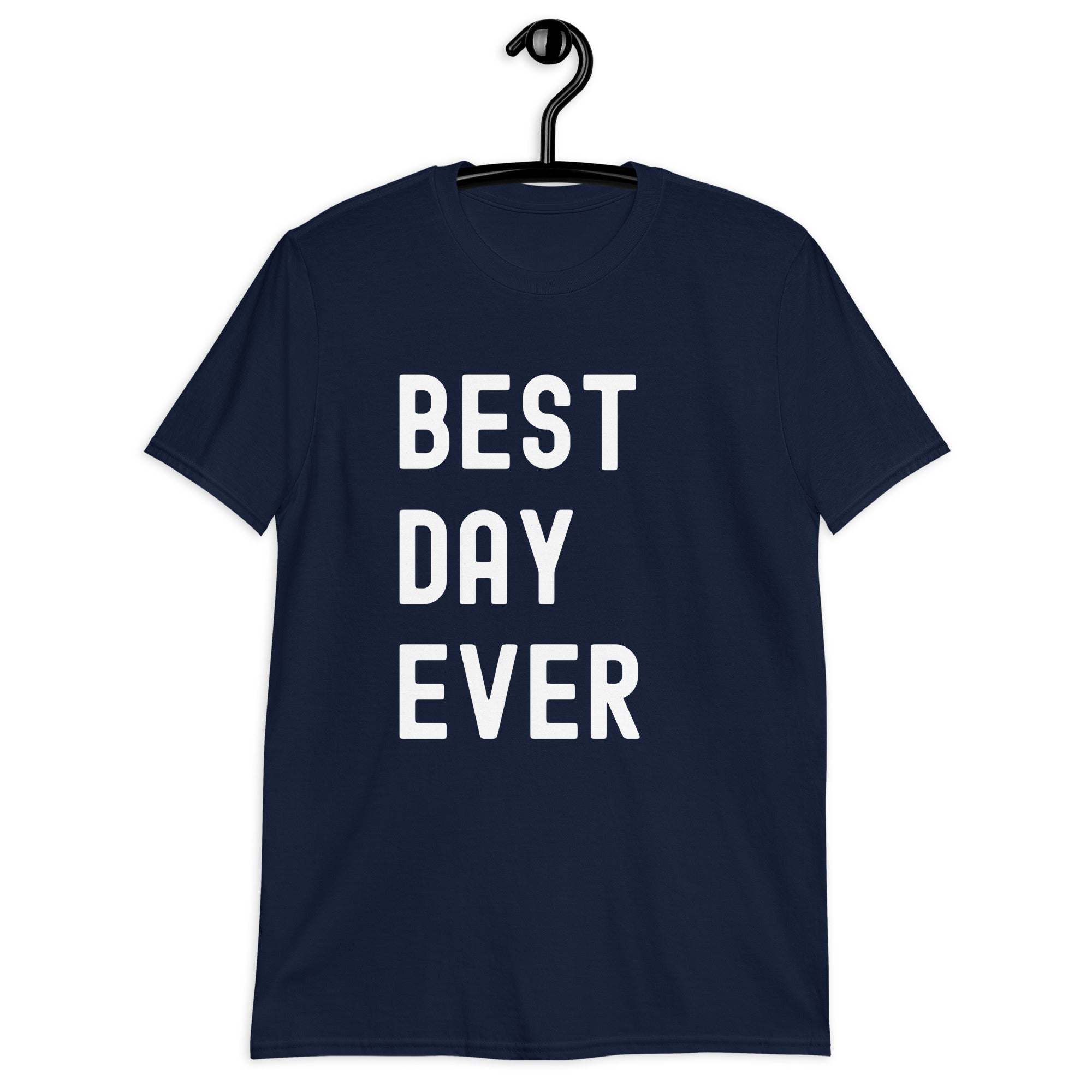 Short-Sleeve Unisex T-Shirt | The best day ever