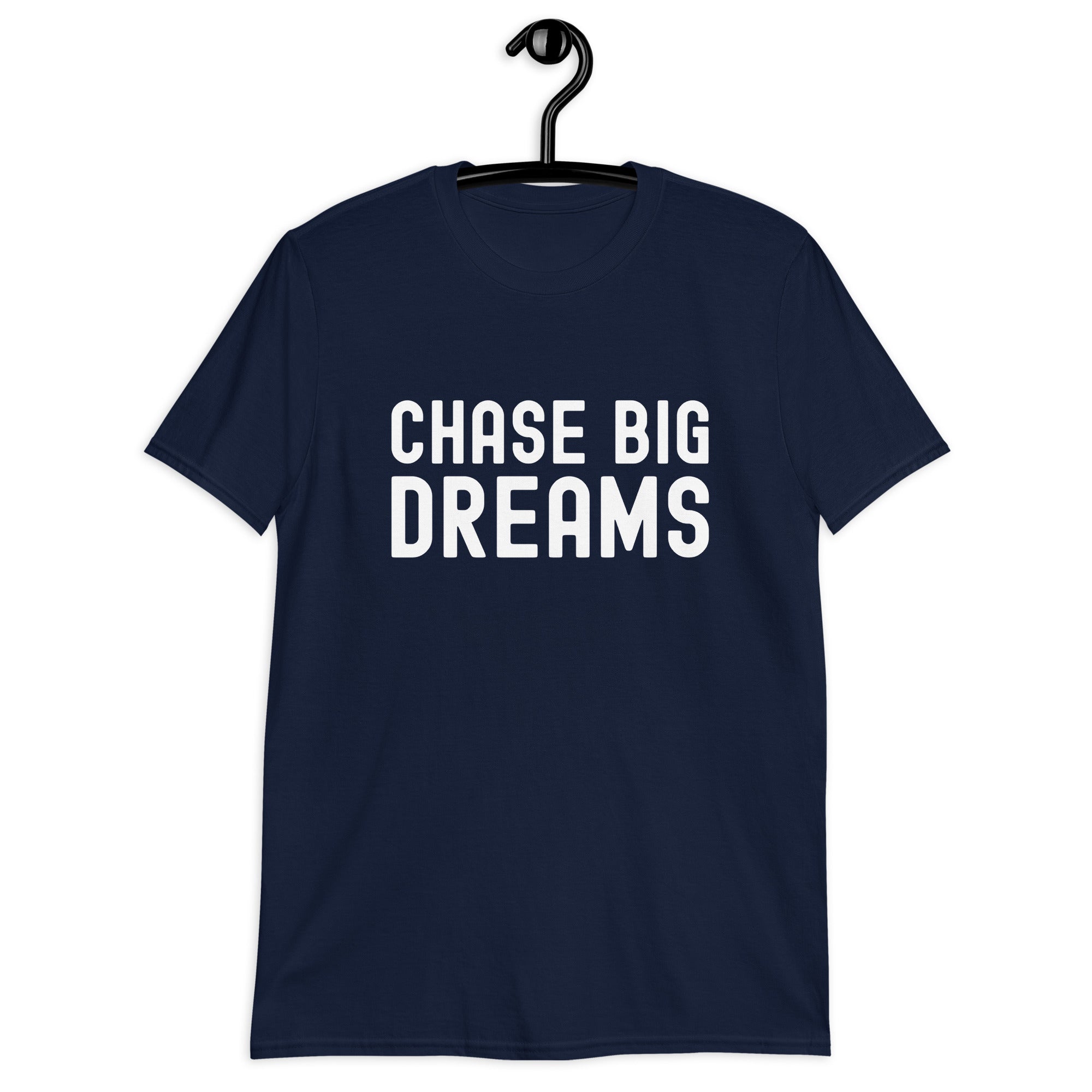 Short-Sleeve Unisex T-Shirt | Chase Big Dreams