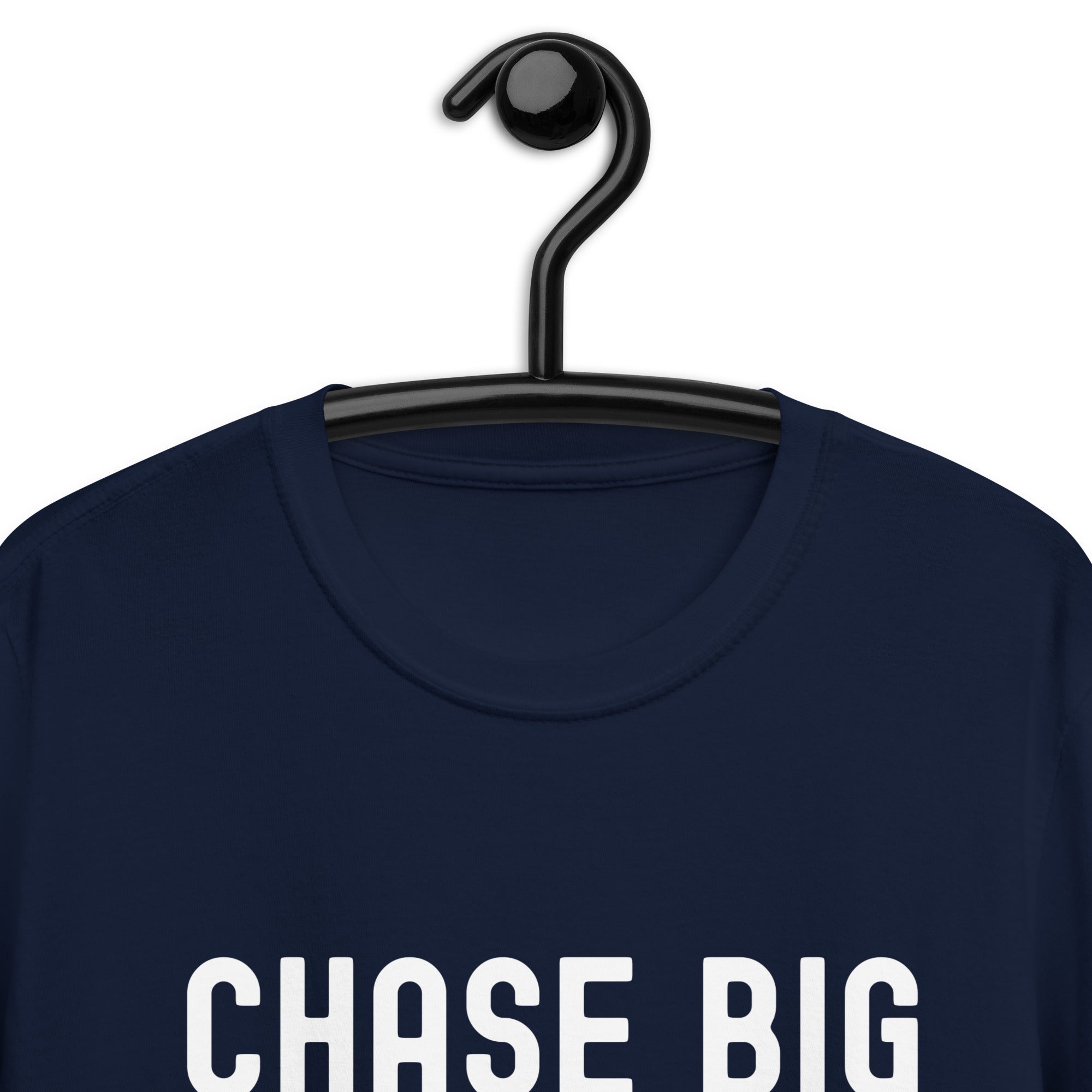 Short-Sleeve Unisex T-Shirt | Chase Big Dreams