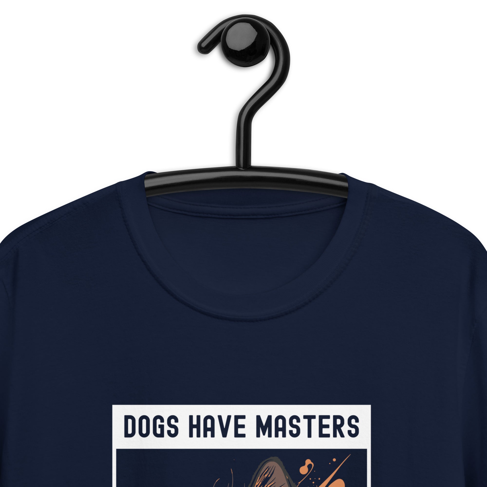 Short-Sleeve Unisex T-Shirt | Dogs have masters cats have staff