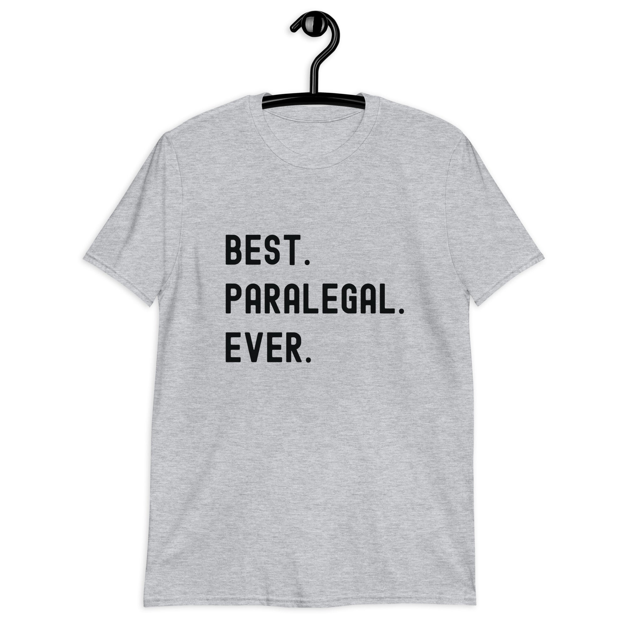 Short-Sleeve Unisex T-Shirt | Best. Paralegal. Ever.