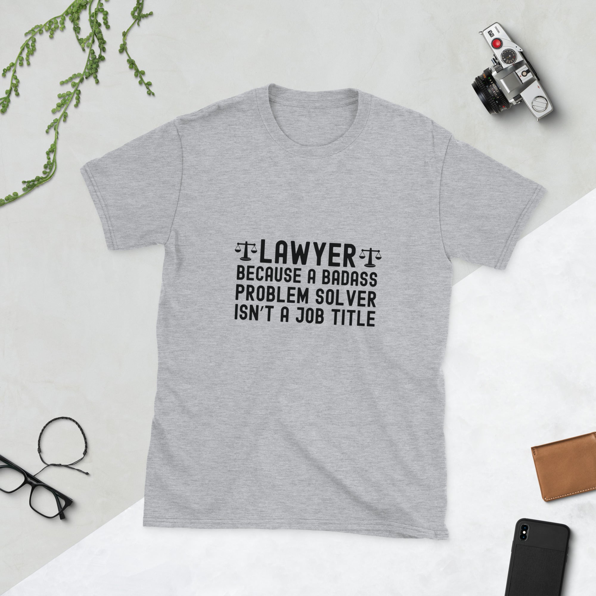 Short-Sleeve Unisex T-Shirt | Lawyer because a badass problem solver isn’t a job title