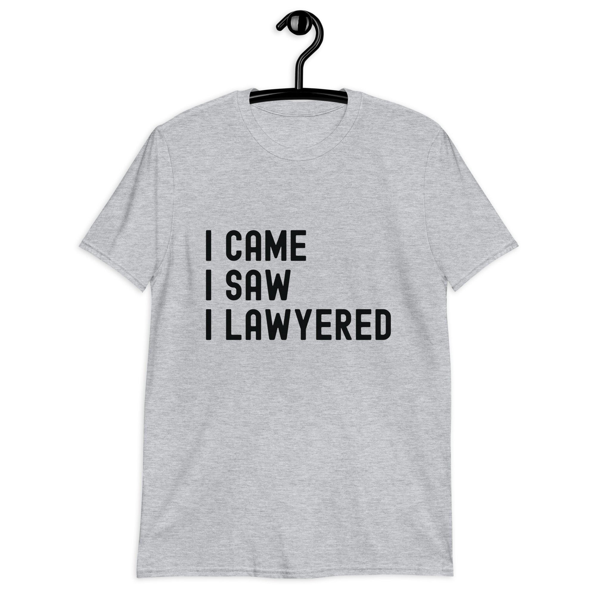 Short-Sleeve Unisex T-Shirt | I came, I saw, I lawyered