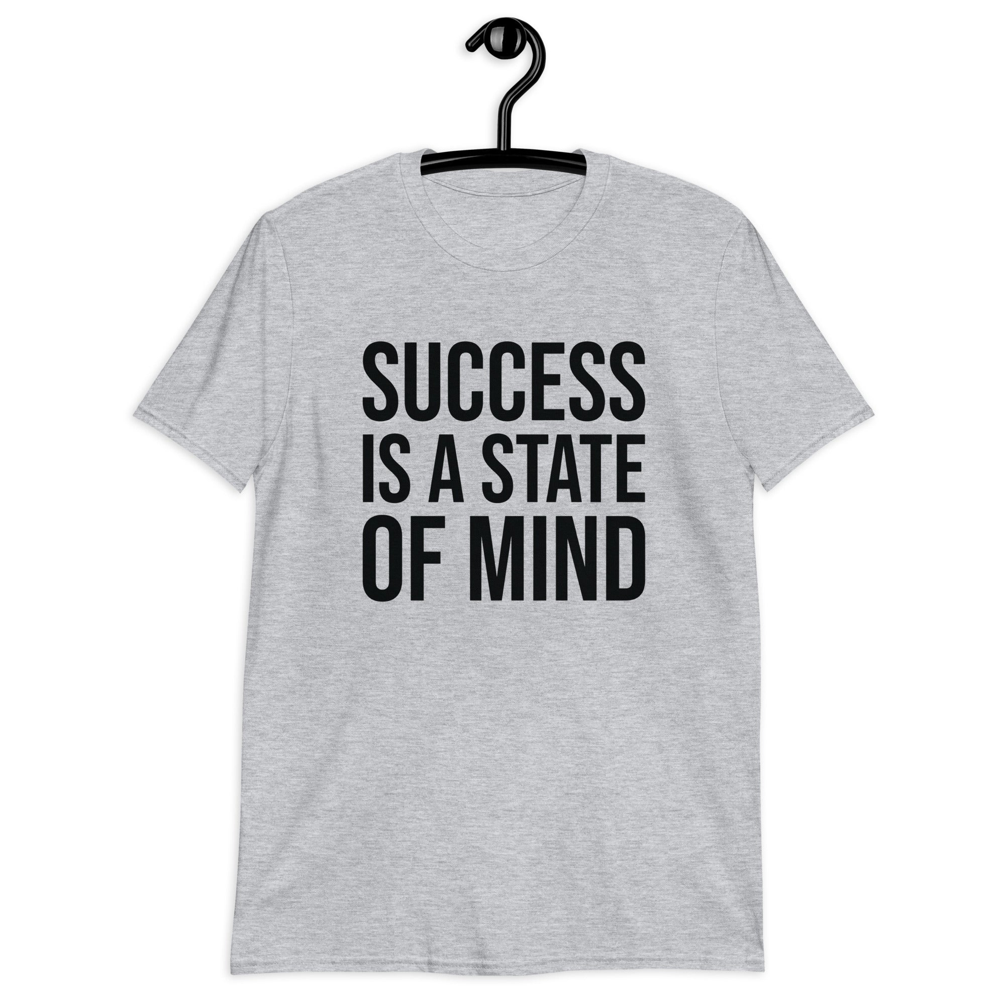 Short-Sleeve Unisex T-Shirt | Success is a state of mind