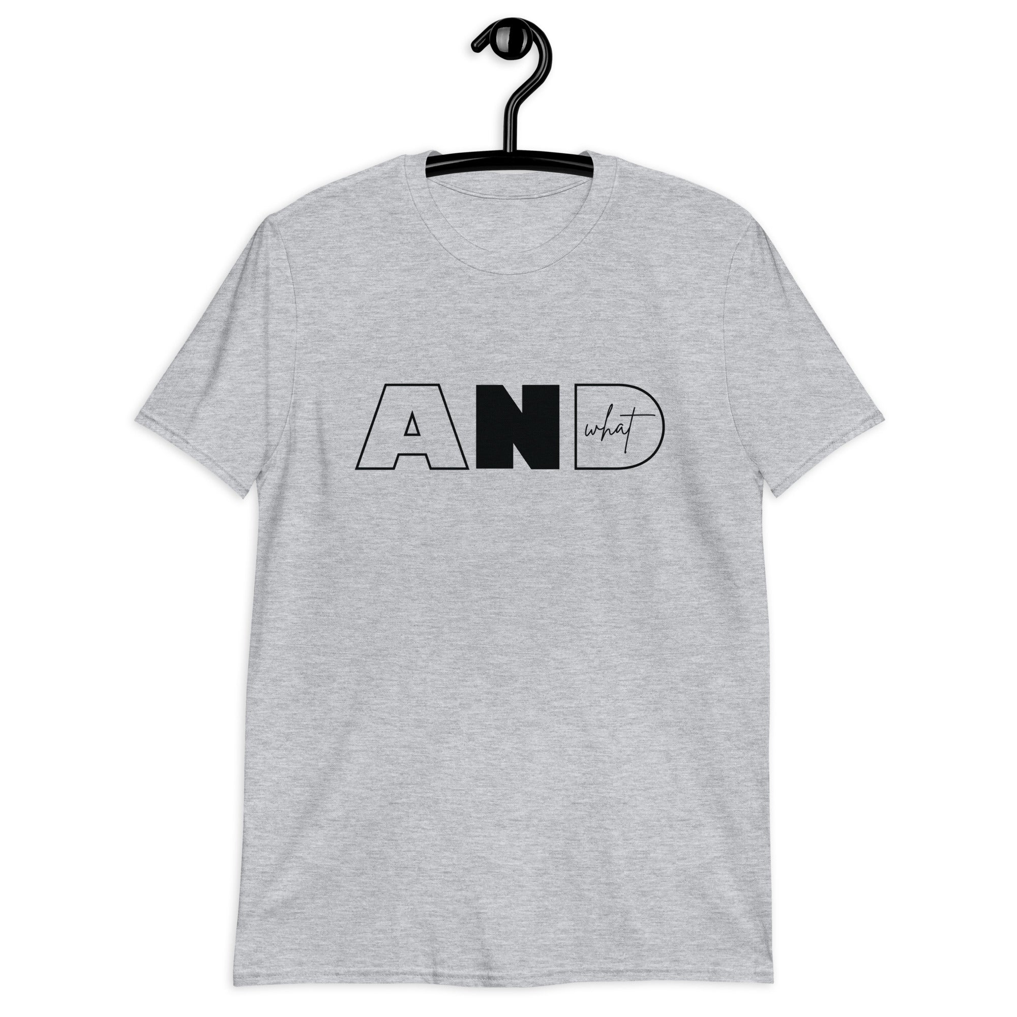 Short-Sleeve Unisex T-Shirt | AND WHAT