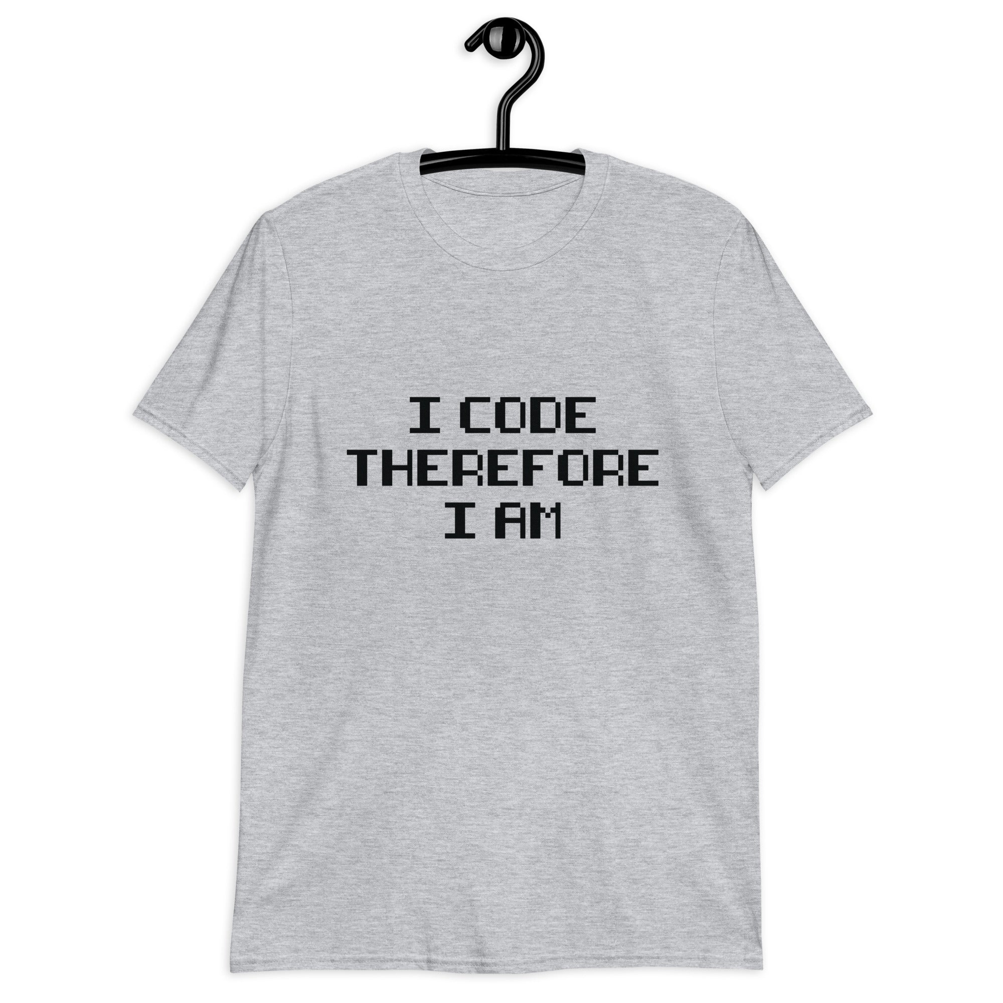 Short-Sleeve Unisex T-Shirt | I Code Therefore I Am