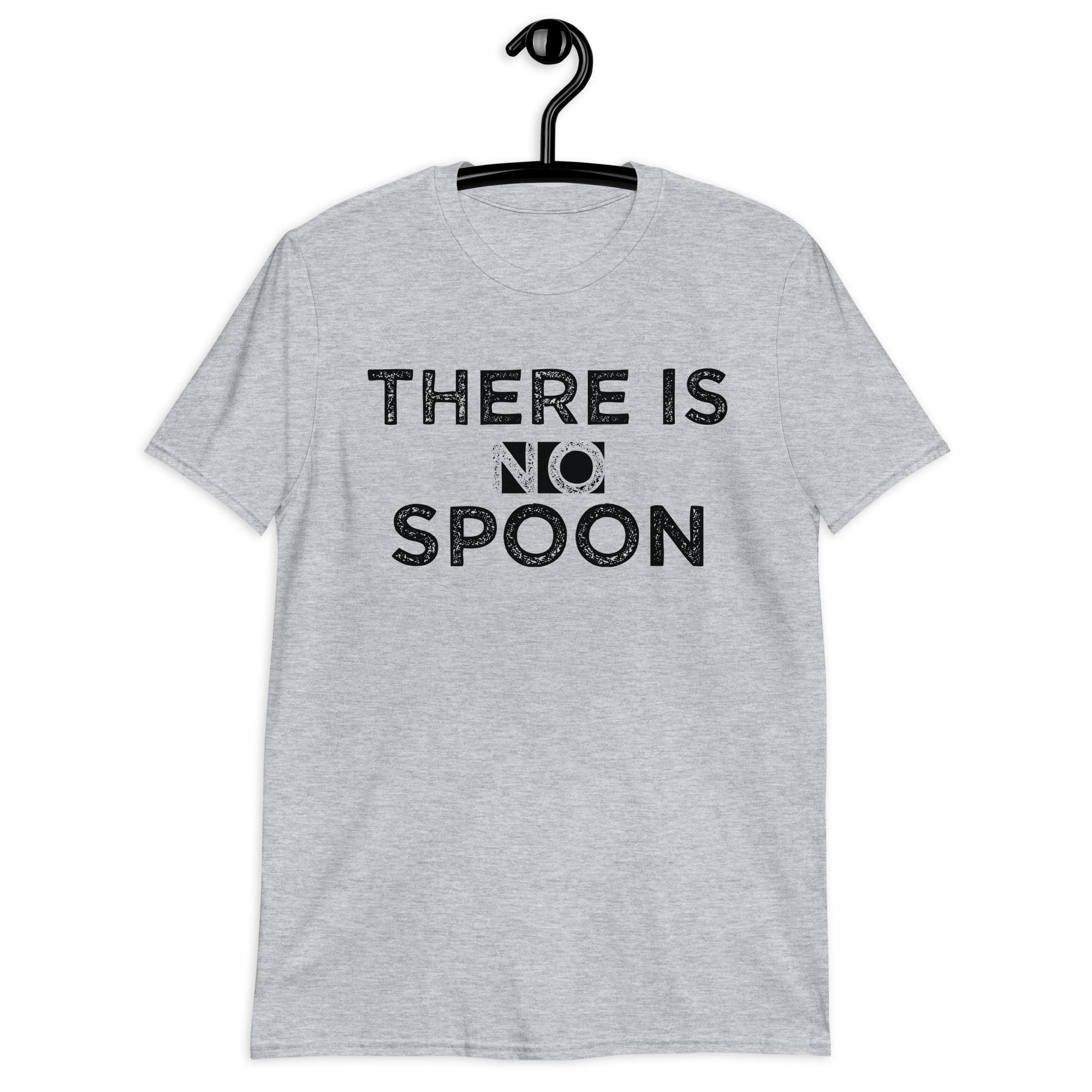 Short-Sleeve Unisex T-Shirt | There is no spoon
