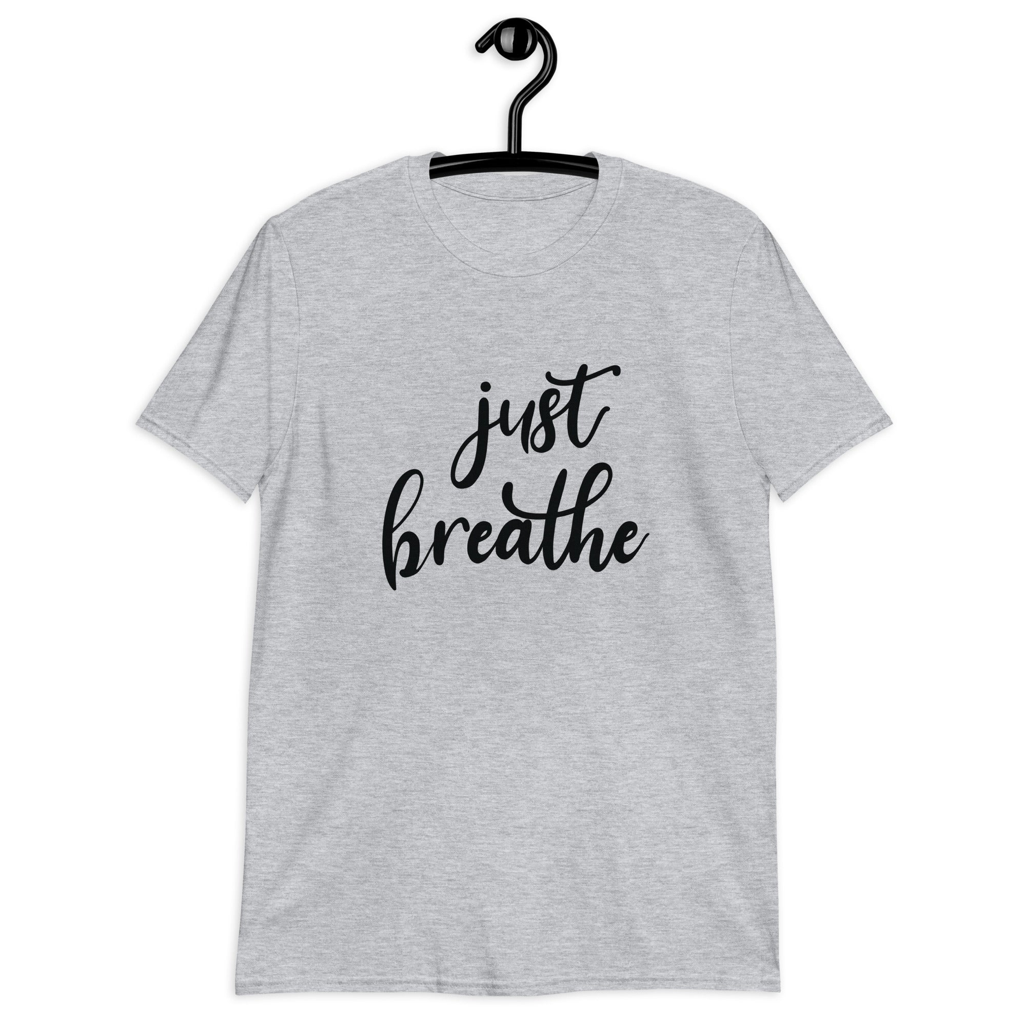 Short-Sleeve Unisex T-Shirt | Just Breathe