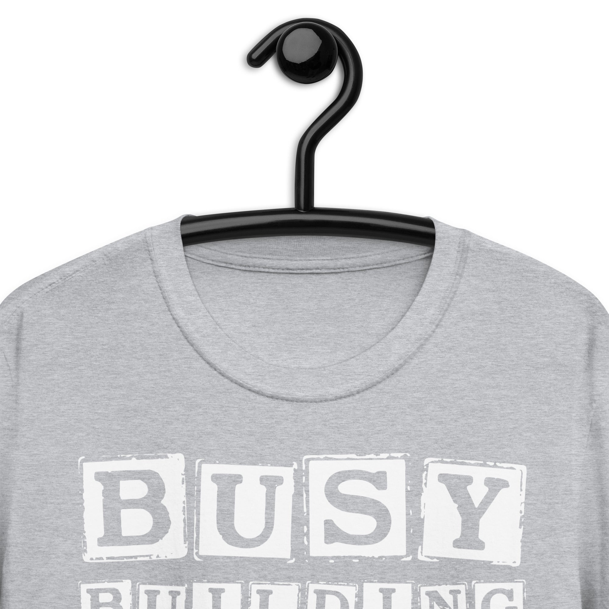 Short-Sleeve Unisex T-Shirt | Busy Building My Empire