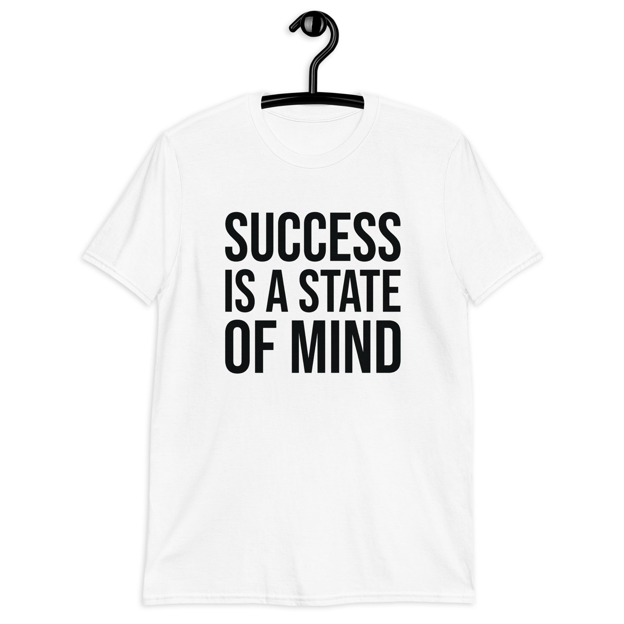 Short-Sleeve Unisex T-Shirt | Success is a state of mind