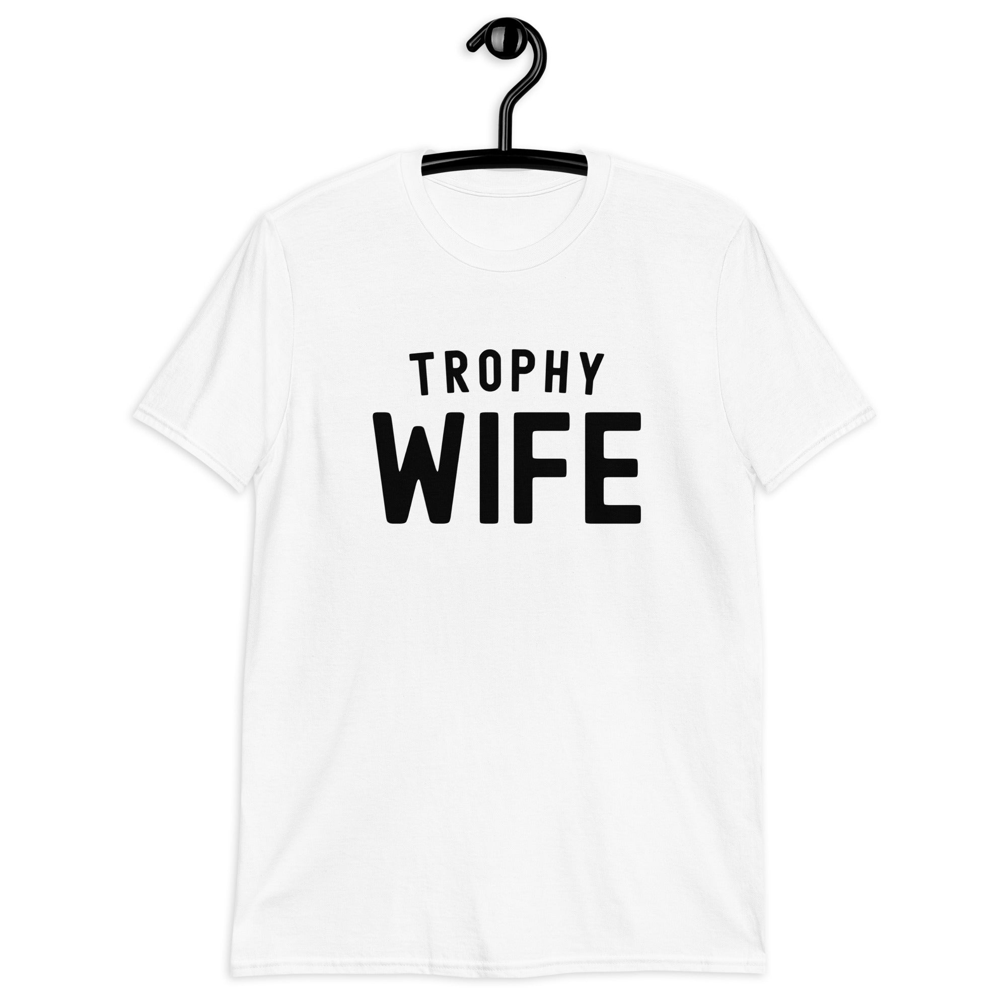 Short-Sleeve Unisex T-Shirt | Trophy Wife