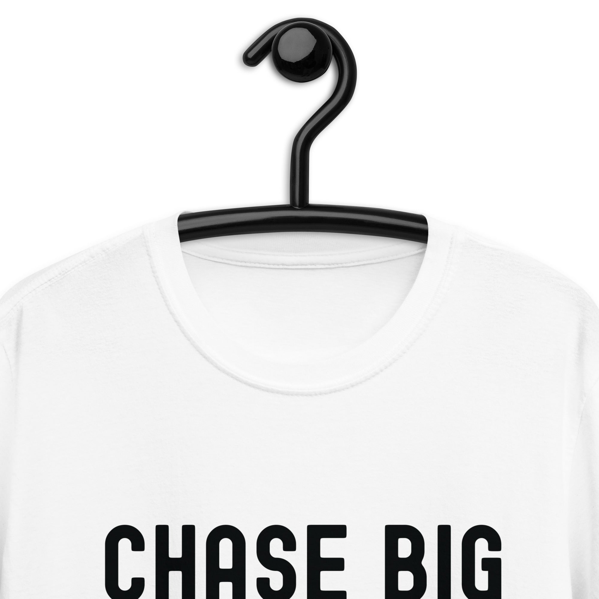 Short-Sleeve Unisex T-Shirt | Chase Big Dreams