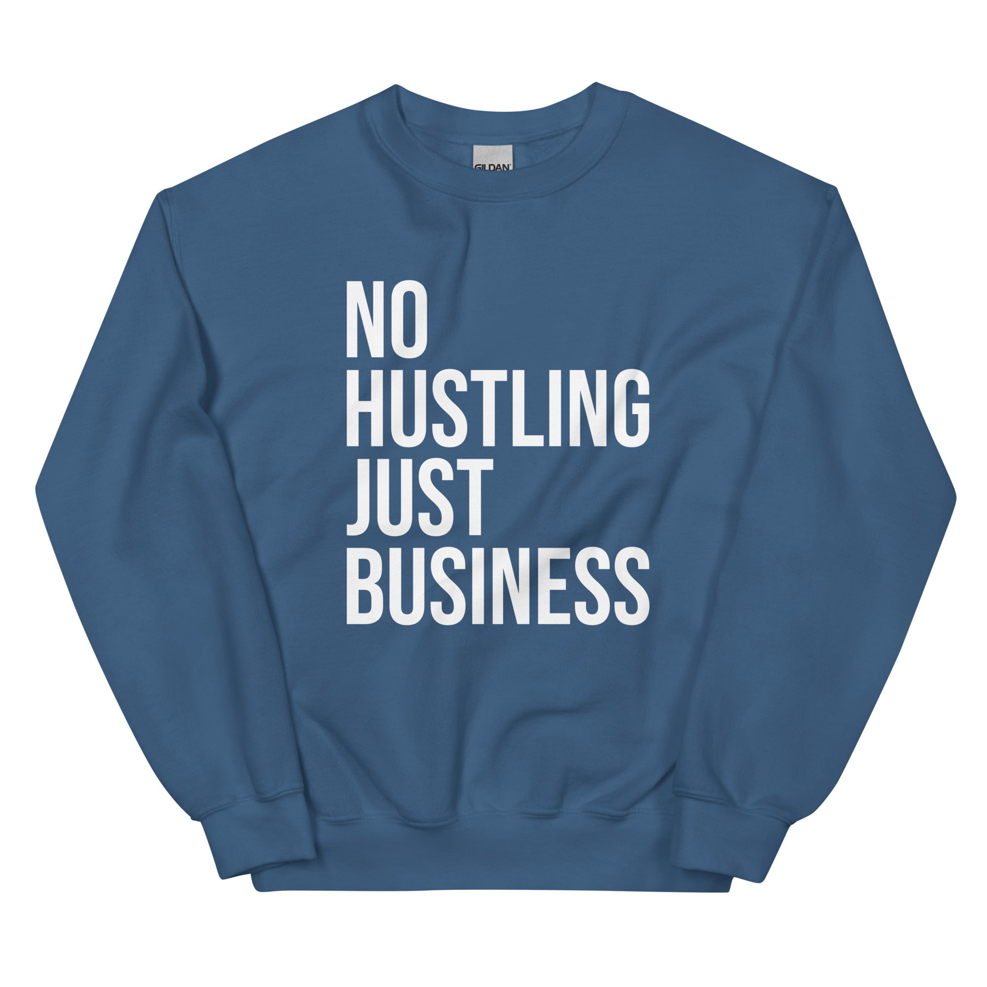 Unisex Sweatshirt | No hustling, just business