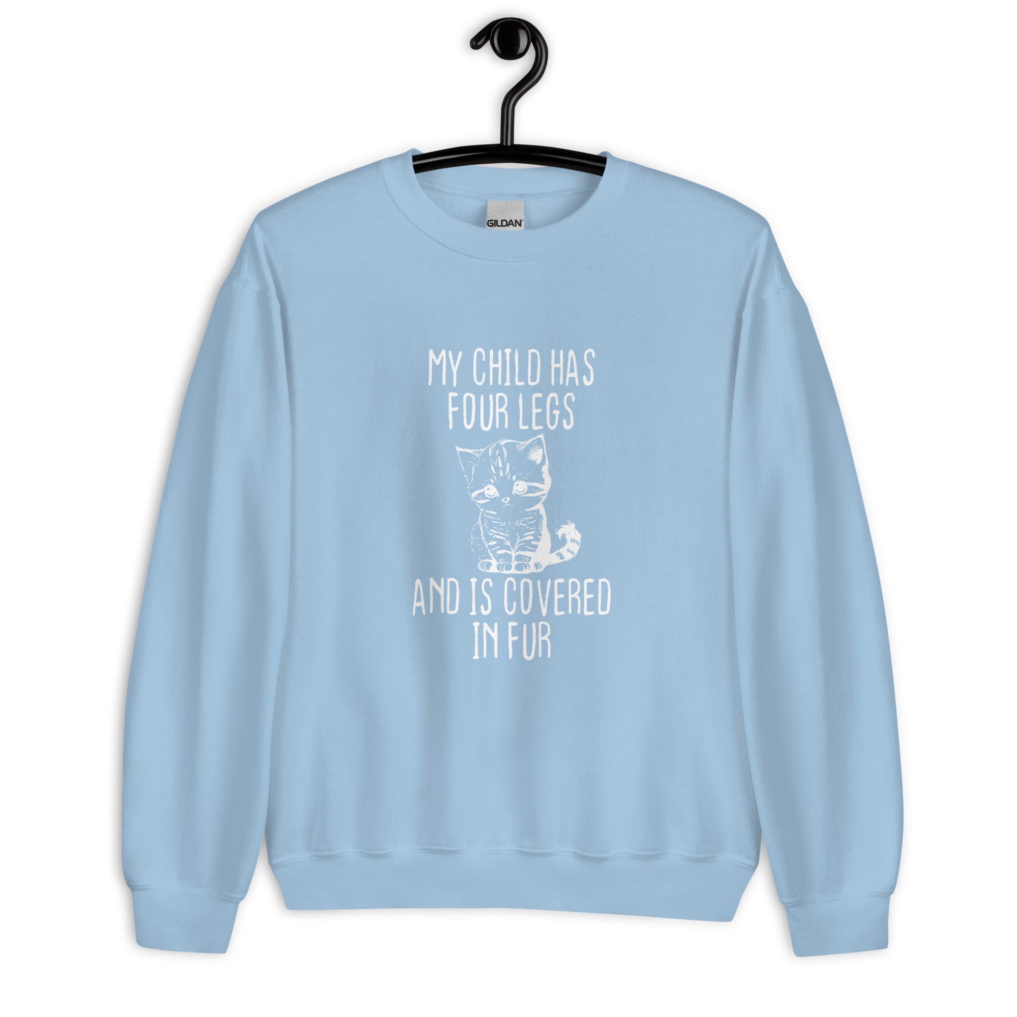 Unisex Sweatshirt`| My child has four legs and is covered in fur