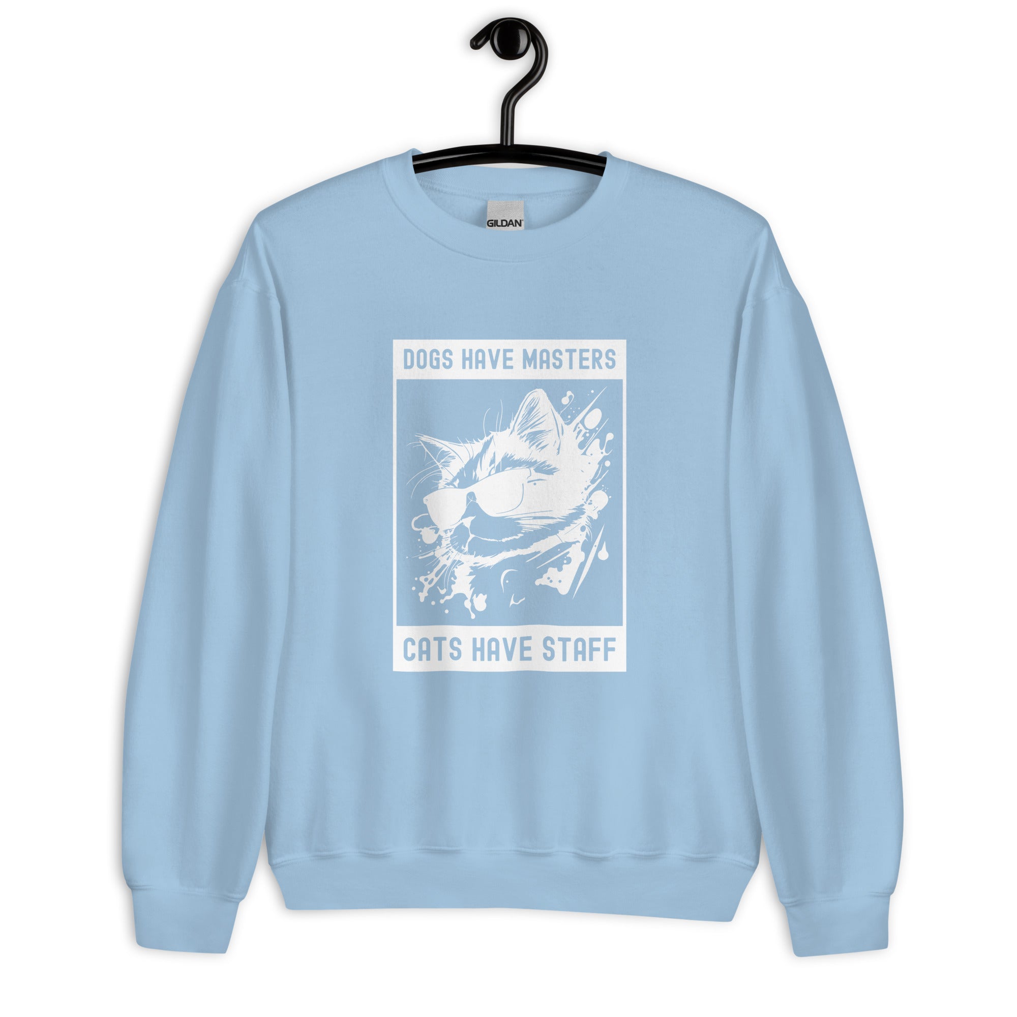 Unisex Sweatshirt | Dogs have masters cats have staff