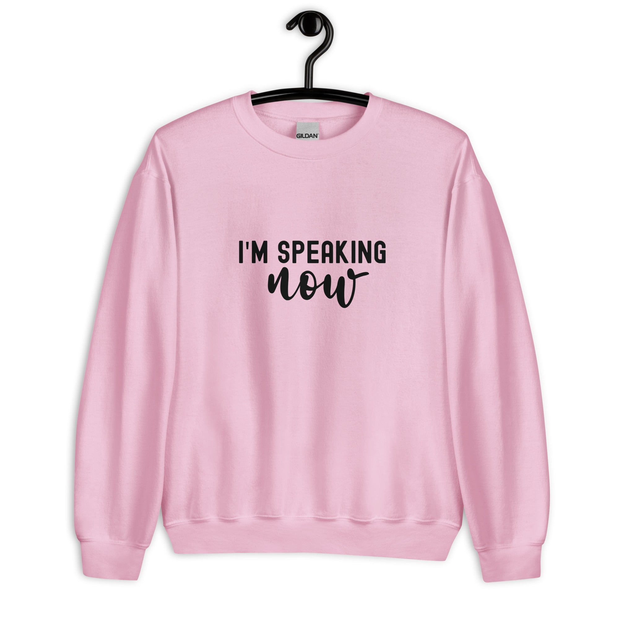 Unisex Sweatshirt | I'm speaking now