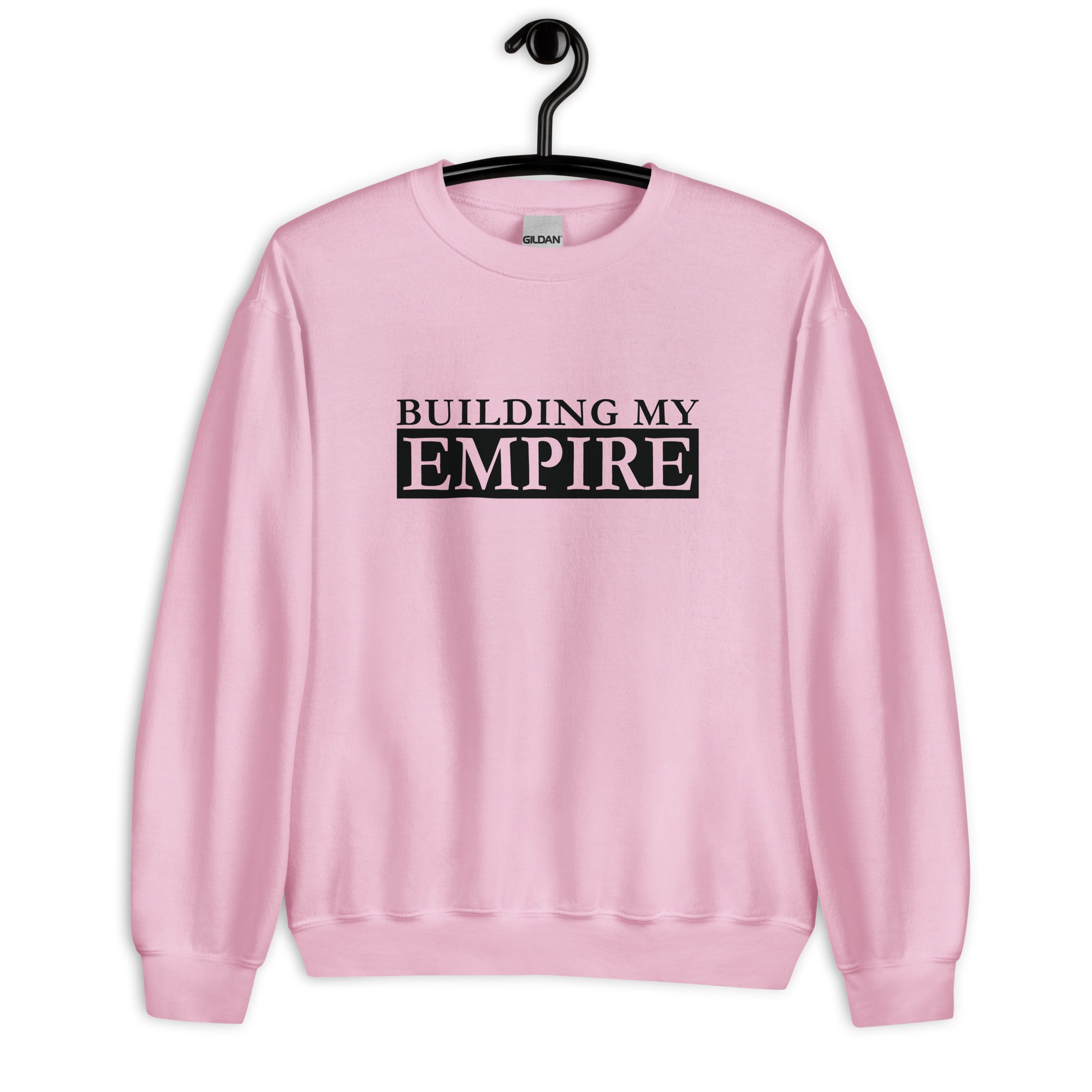 Unisex Sweatshirt | Building My Empire