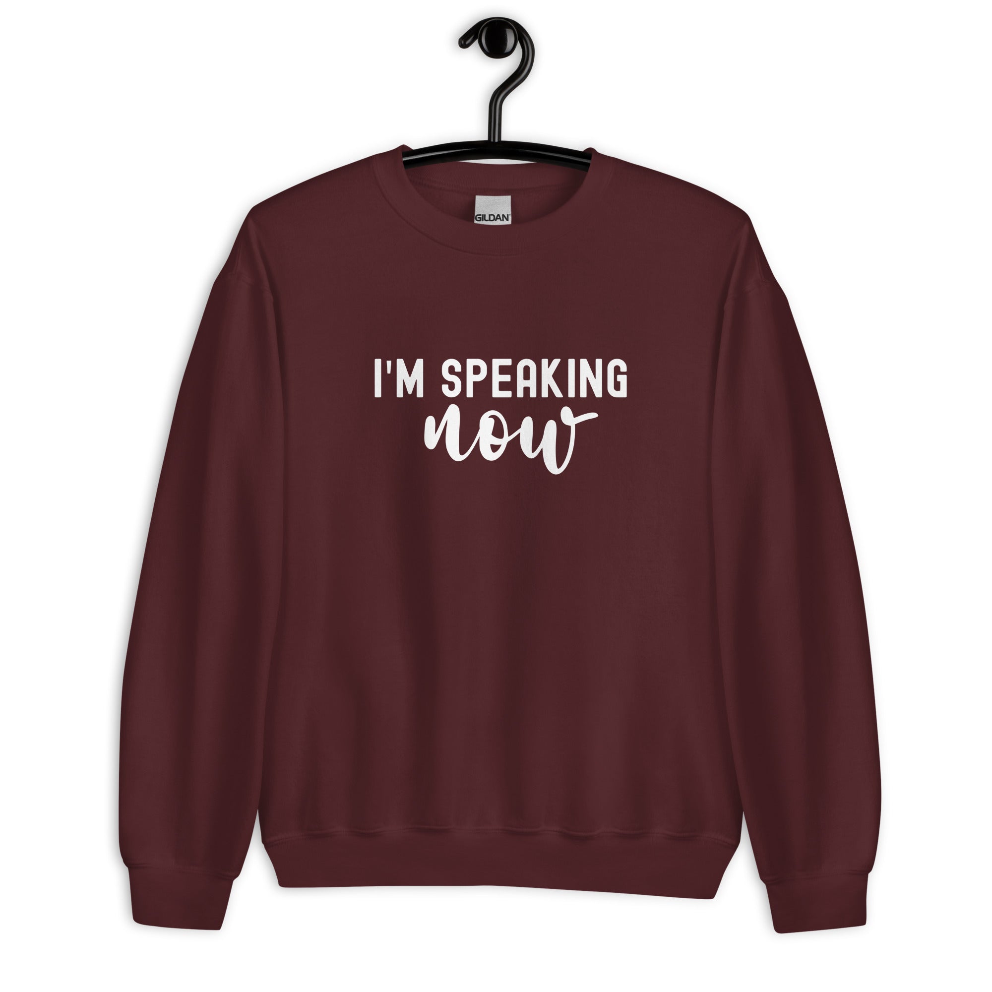 Unisex Sweatshirt | I'm speaking now