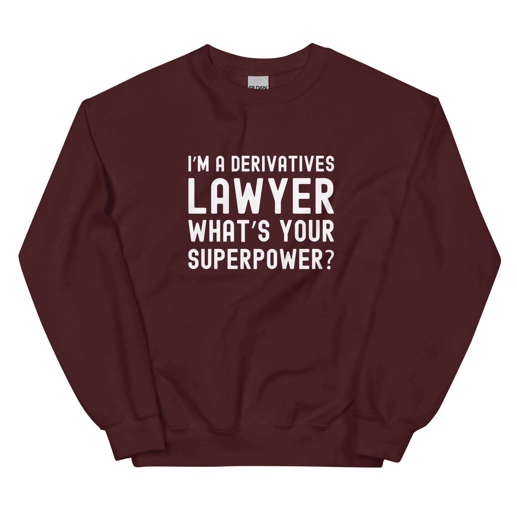 Unisex Sweatshirt | I’m a derivatives lawyer, what’s your superpower?