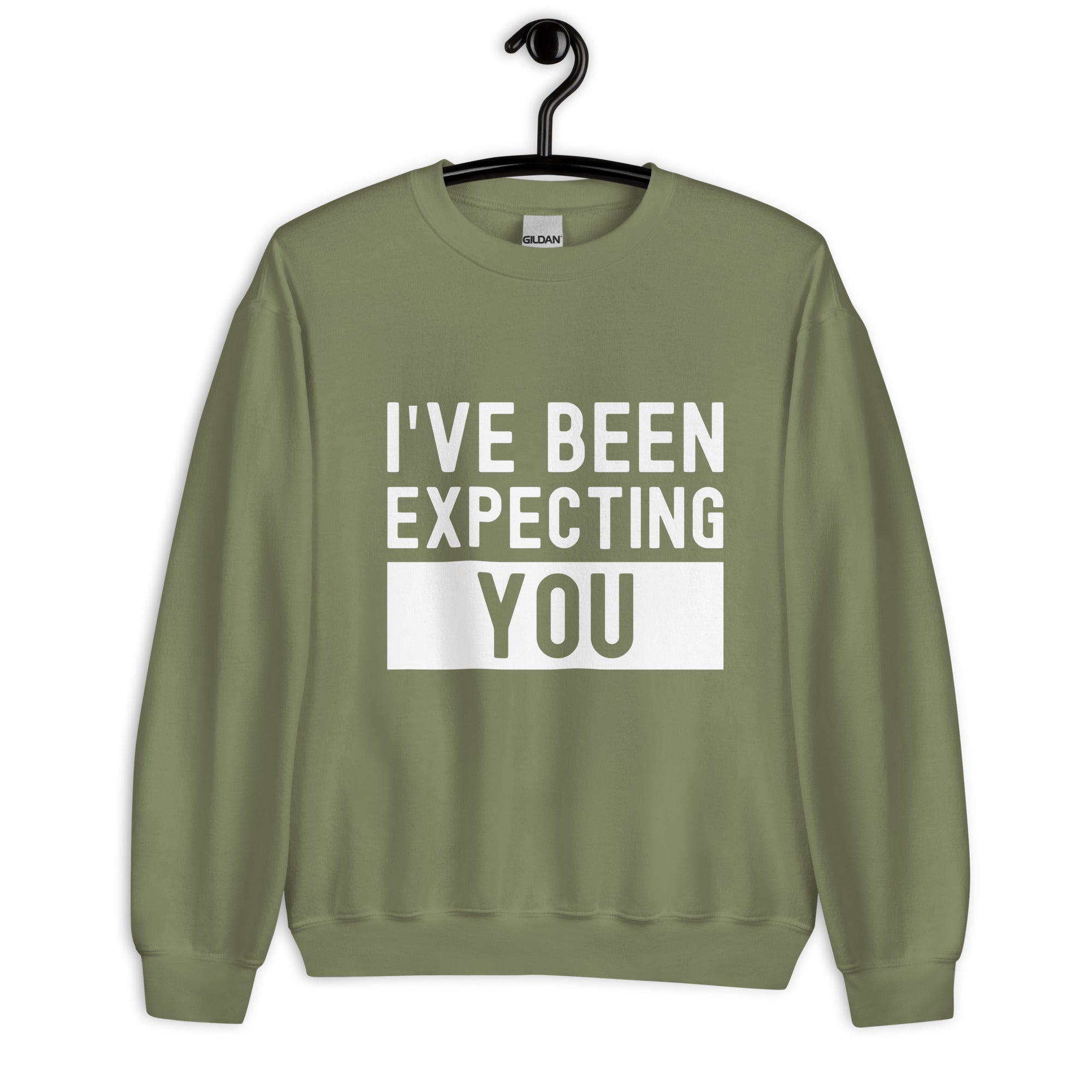 Unisex Sweatshirt | I've been expecting you