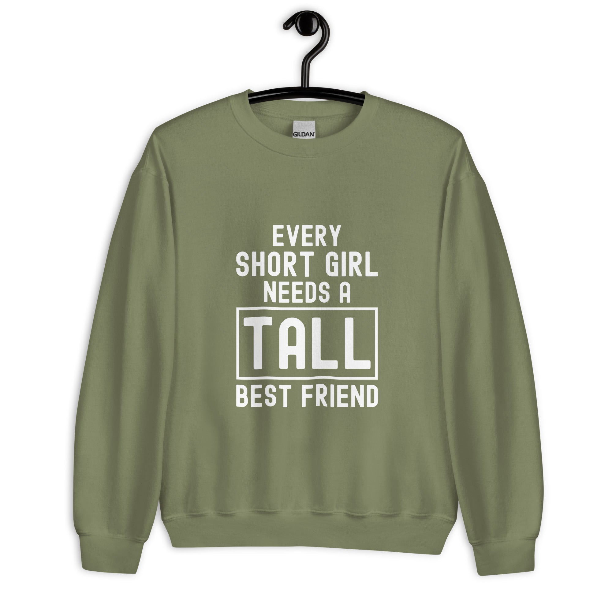 Unisex Sweatshirt | Every short girl need a tall best friend