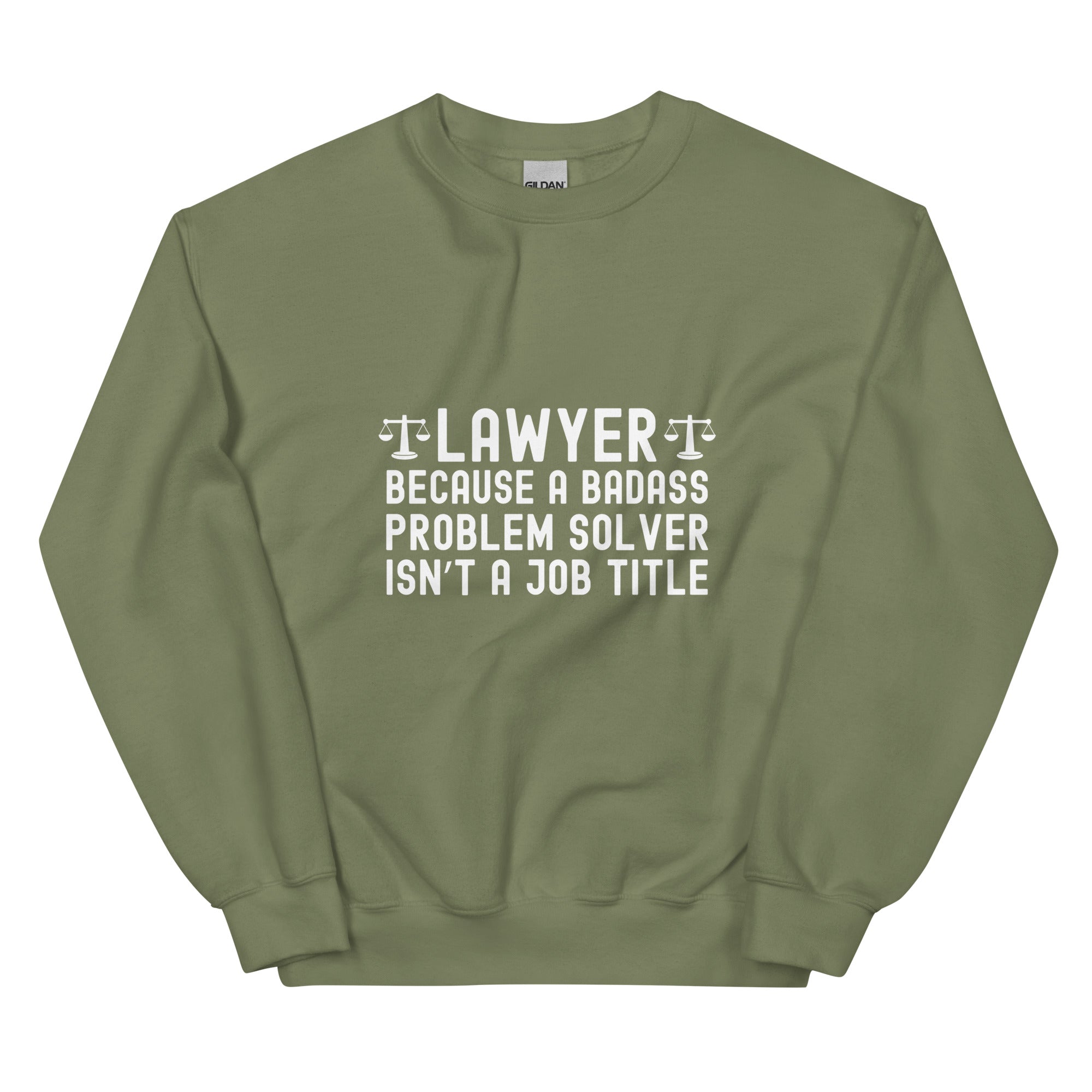 Unisex Sweatshirt | Lawyer because a badass problem solver isn’t a job title