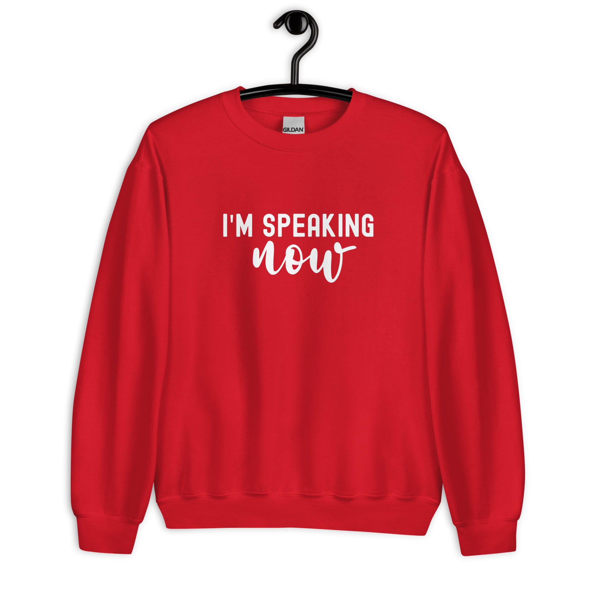 Unisex Sweatshirt | I'm speaking now