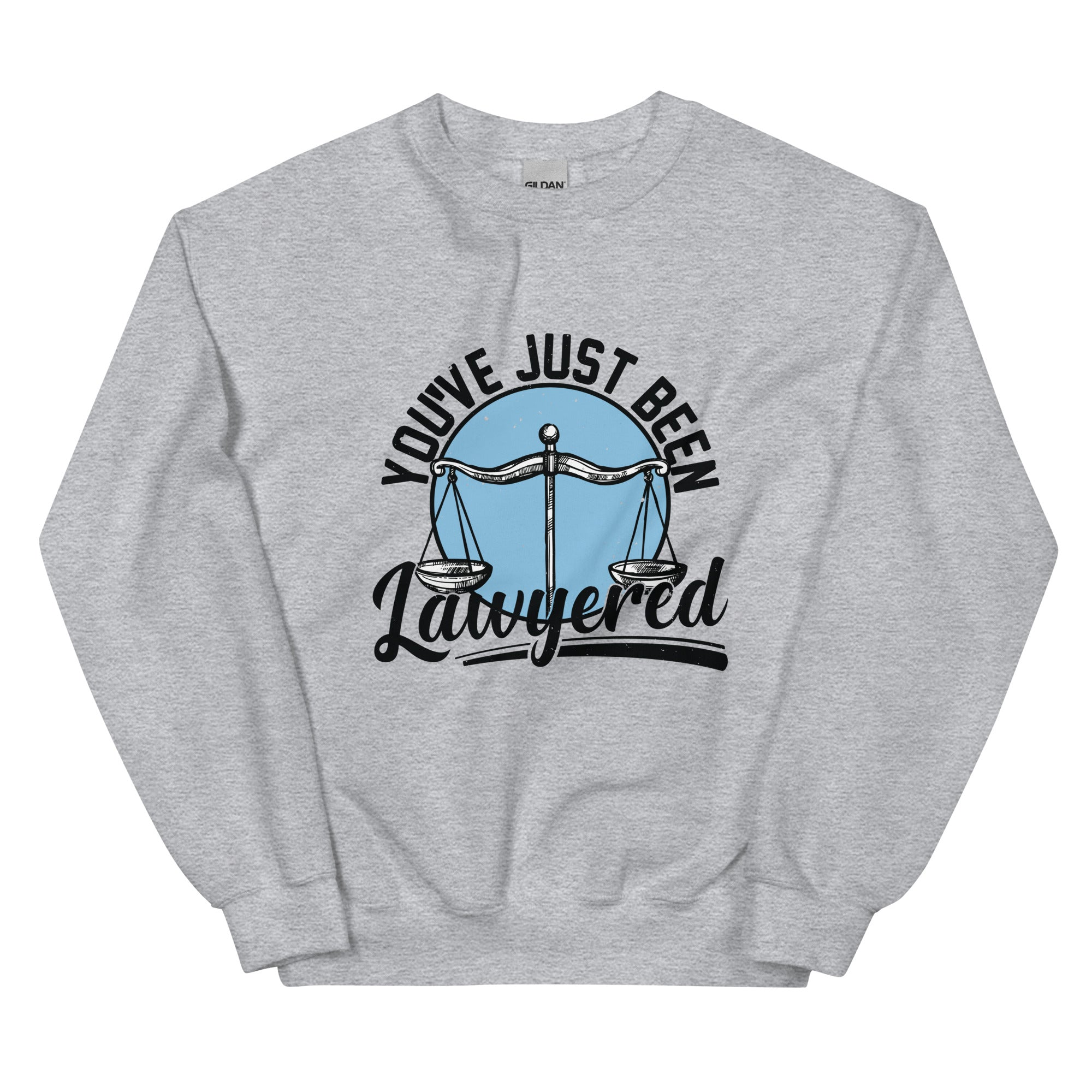 Unisex Sweatshirt | You've just been lawyered