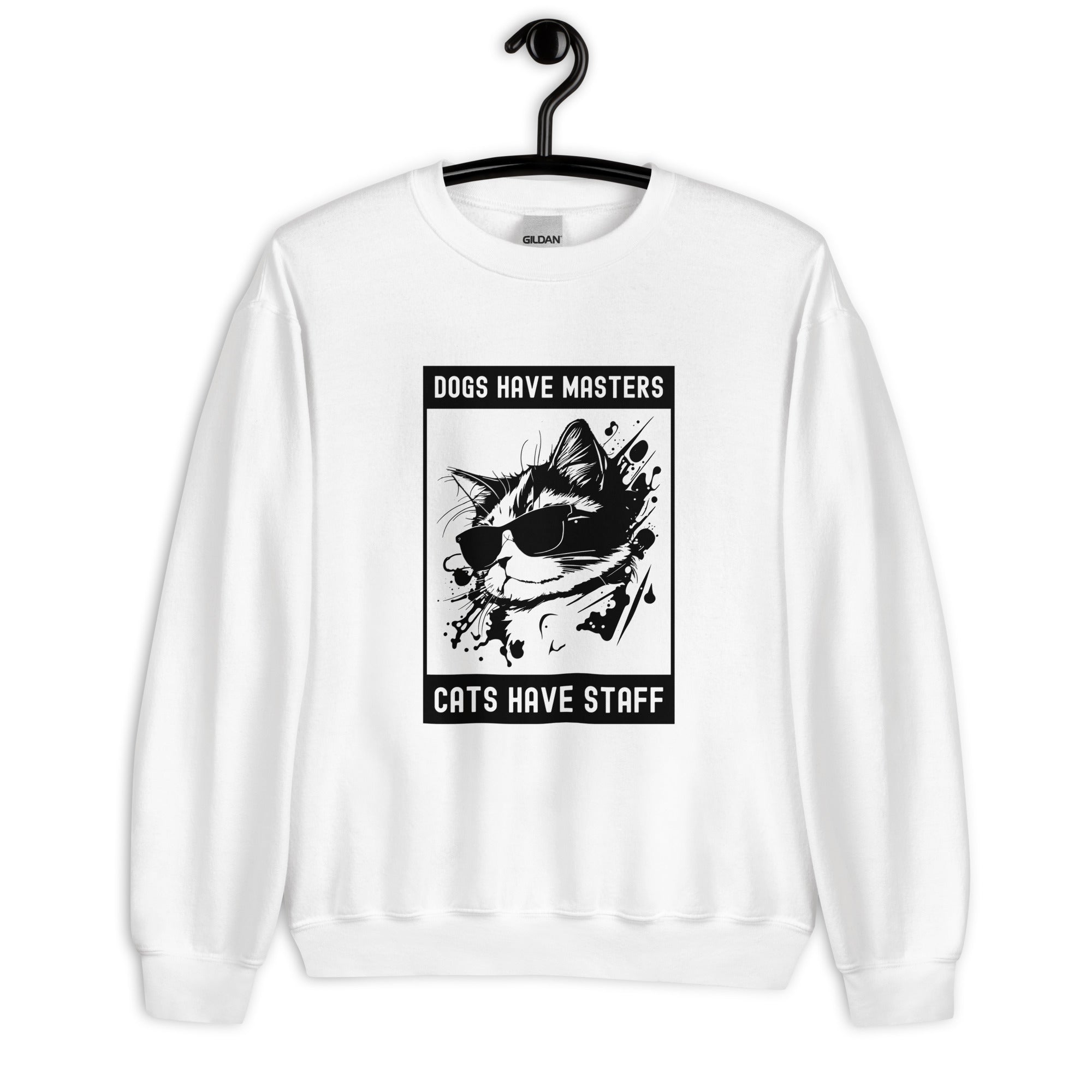 Unisex Sweatshirt | Dogs have masters cats have staff