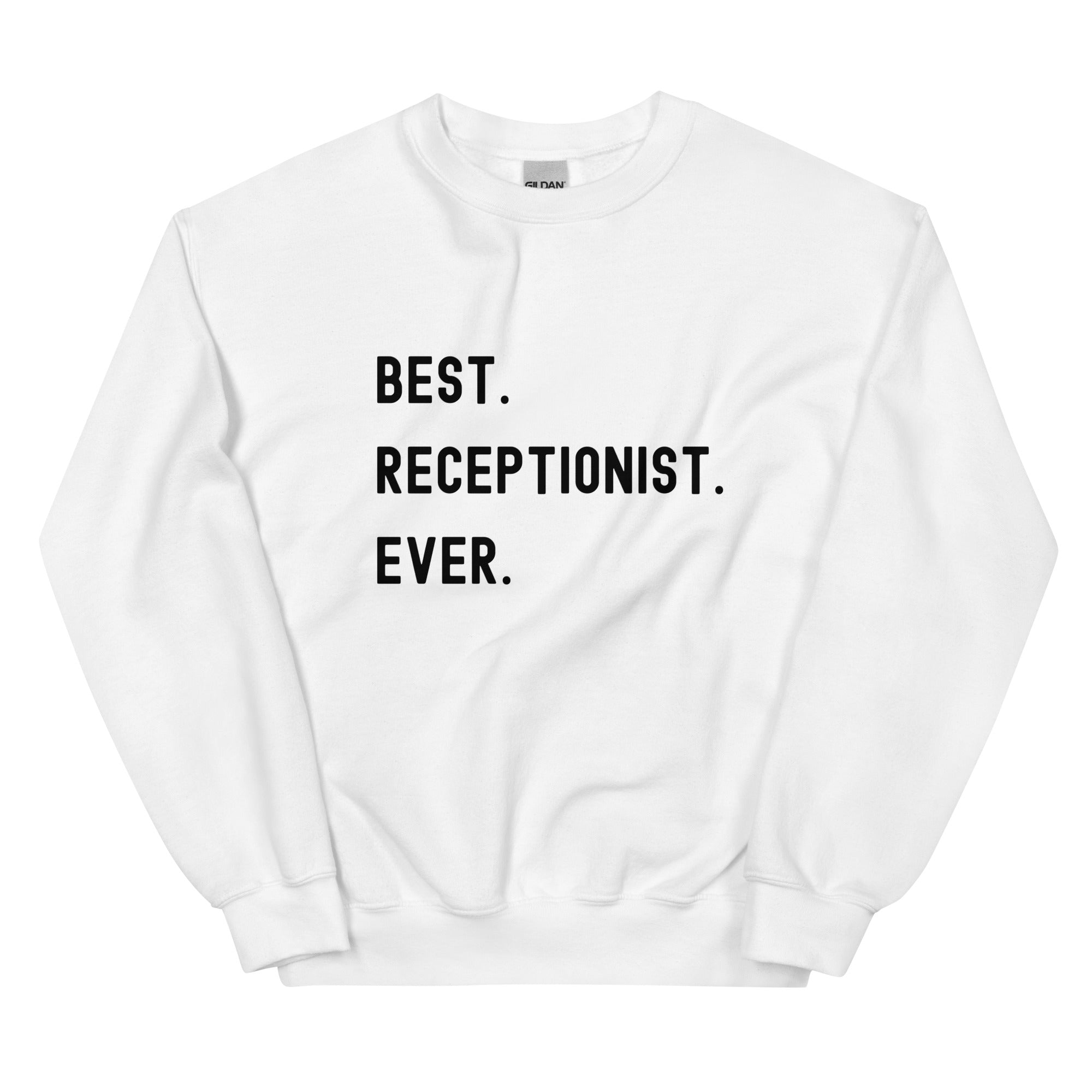 Unisex Sweatshirt | Best. Receptionist. Ever.