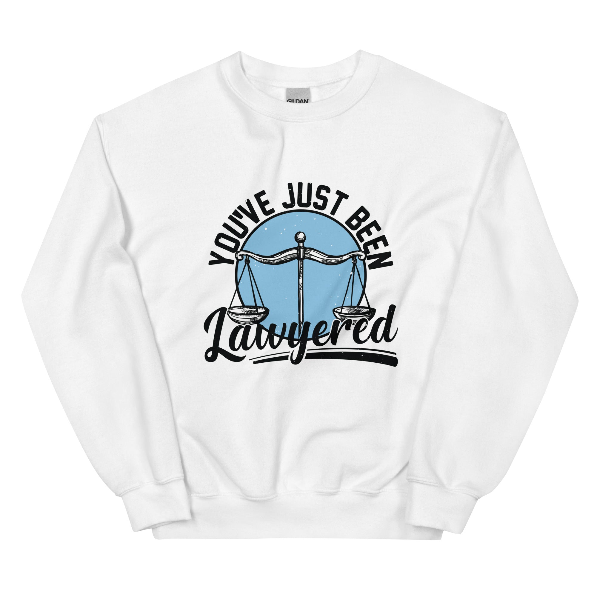 Unisex Sweatshirt | You've just been lawyered