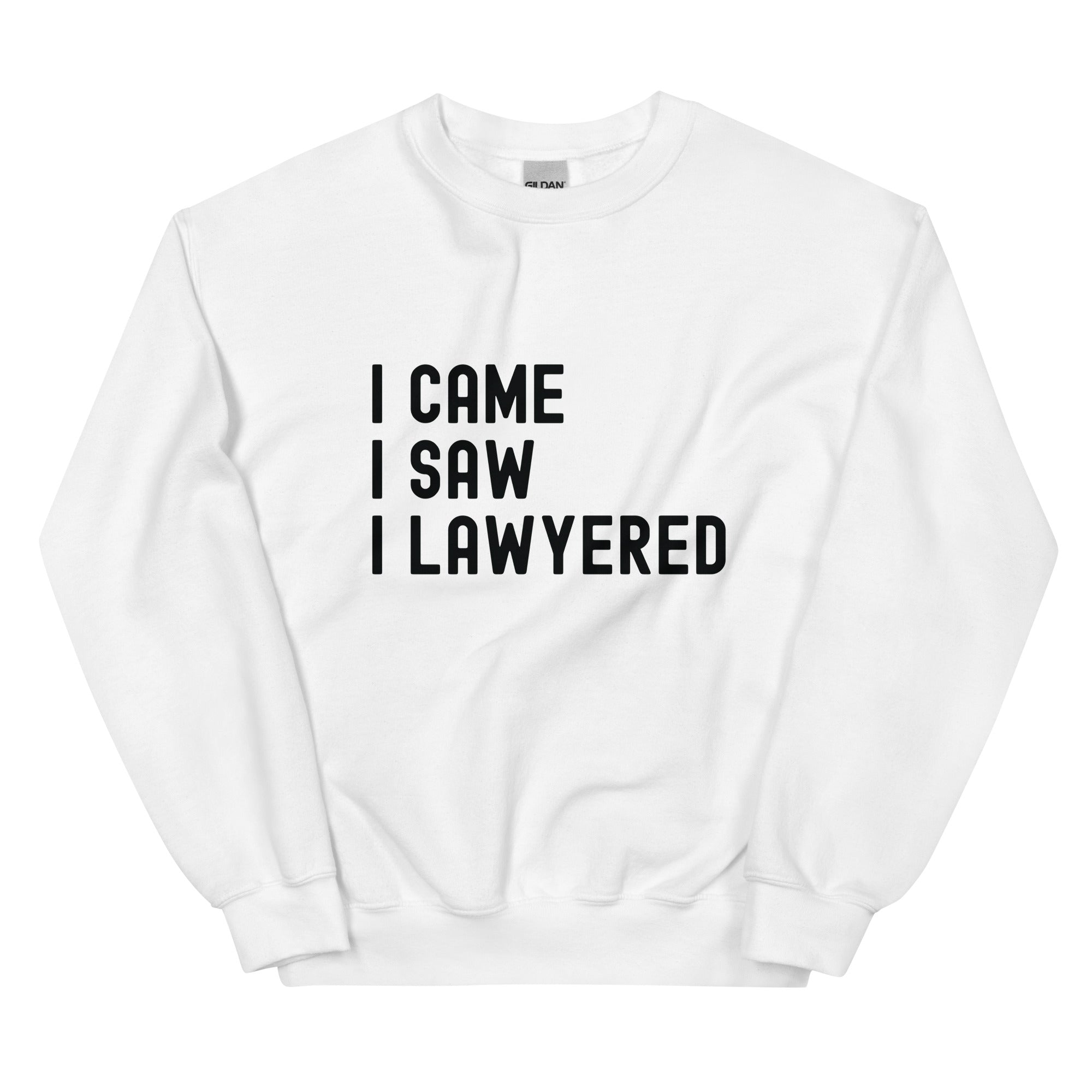 Unisex Sweatshirt | I came, I saw, I lawyered