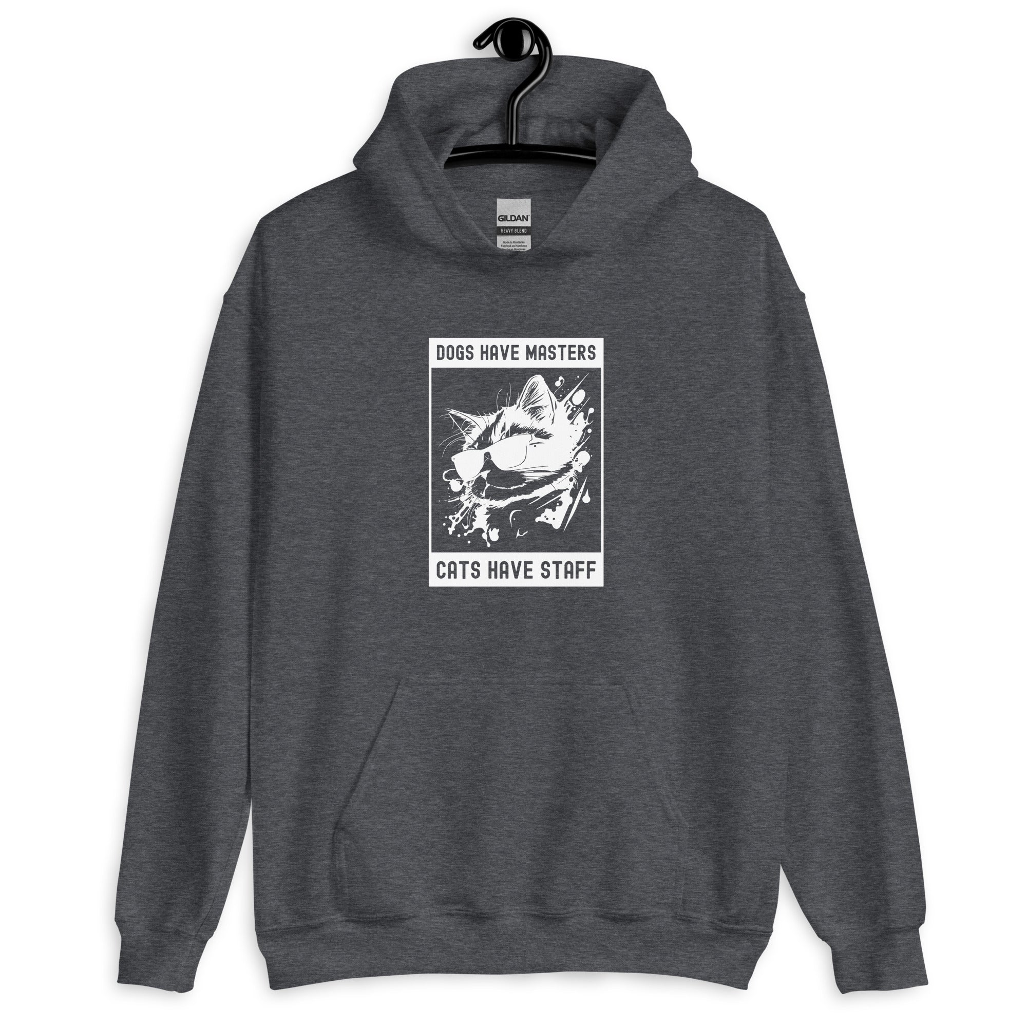 Unisex Hoodie | Dogs have masters cats have staff