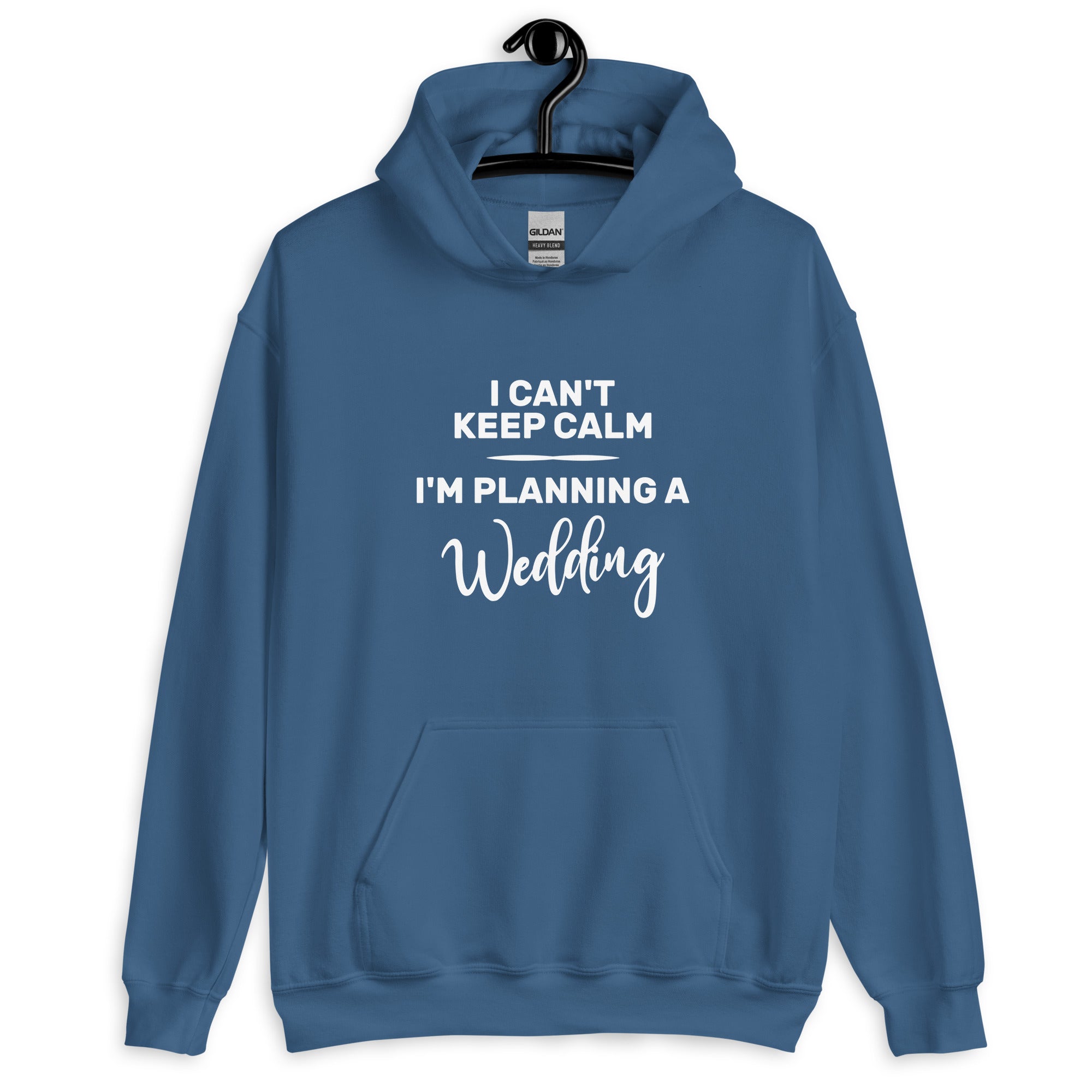 Unisex Hoodie | I can't keep calm I'm planning a wedding