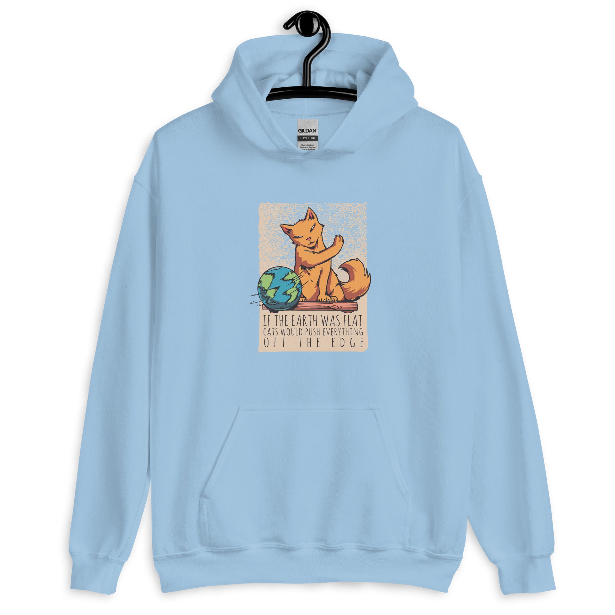 Unisex Hoodie | If the earth was flat, cats would push everything off the edge