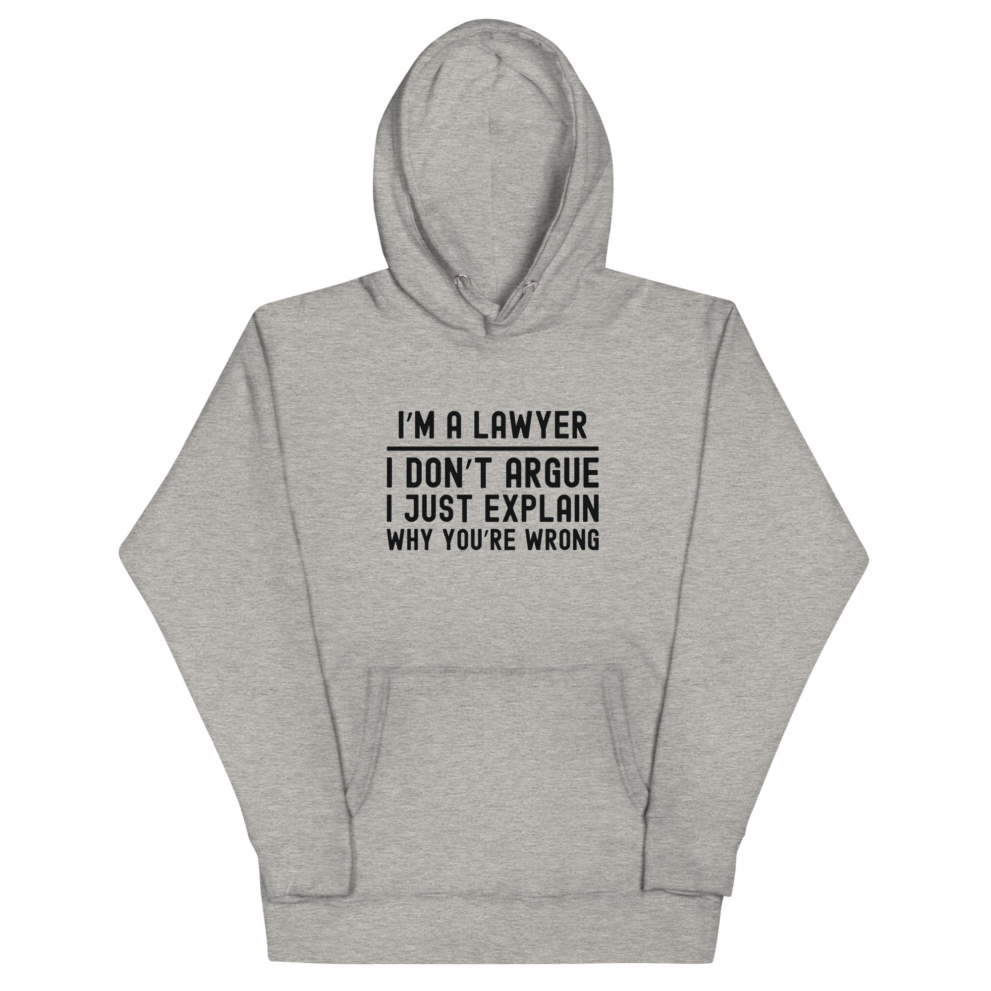 Unisex Hoodie | I’m a lawyer, I don’t argue, I just explain why you’re wrong