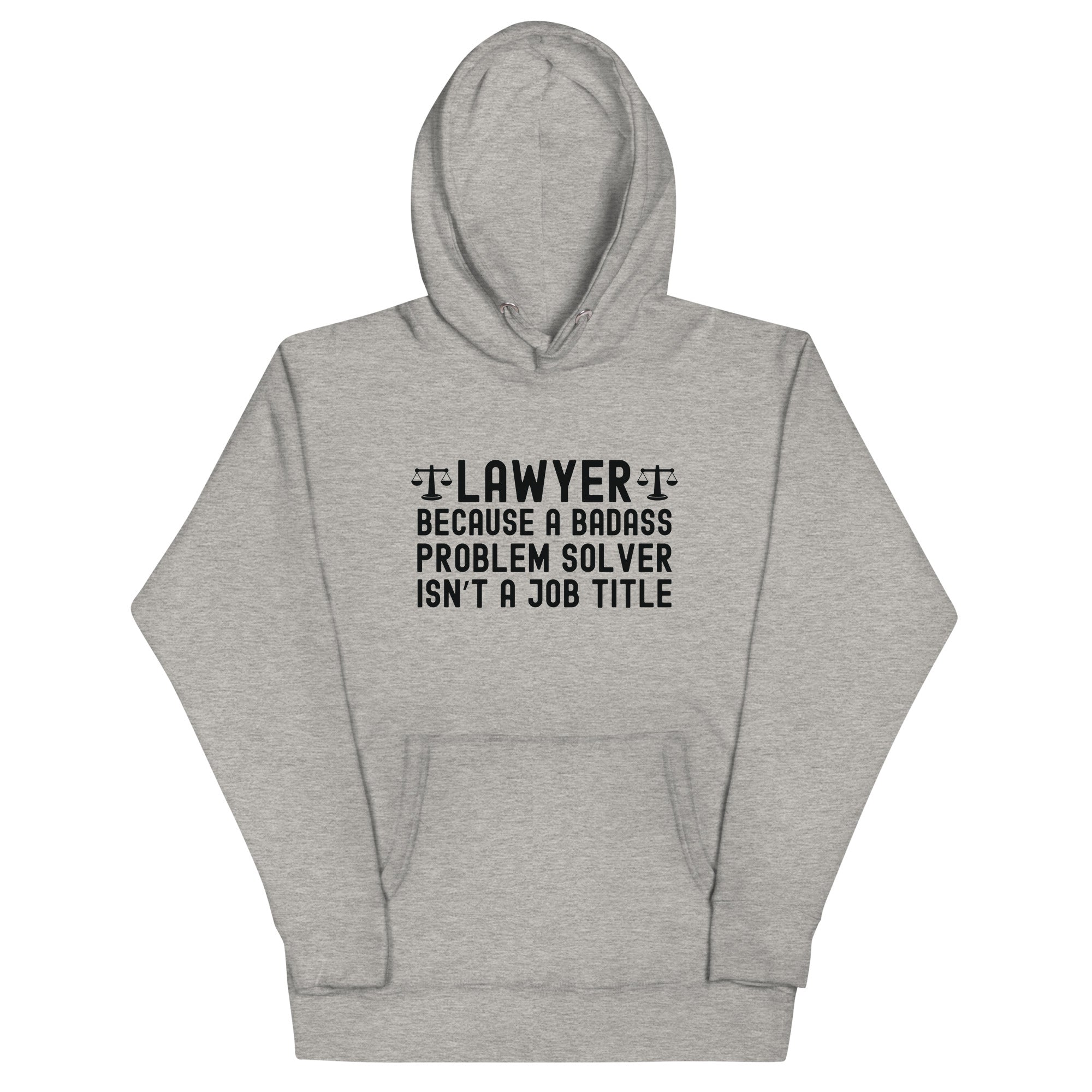 Unisex Hoodie | Lawyer because a badass problem solver isn’t a job title