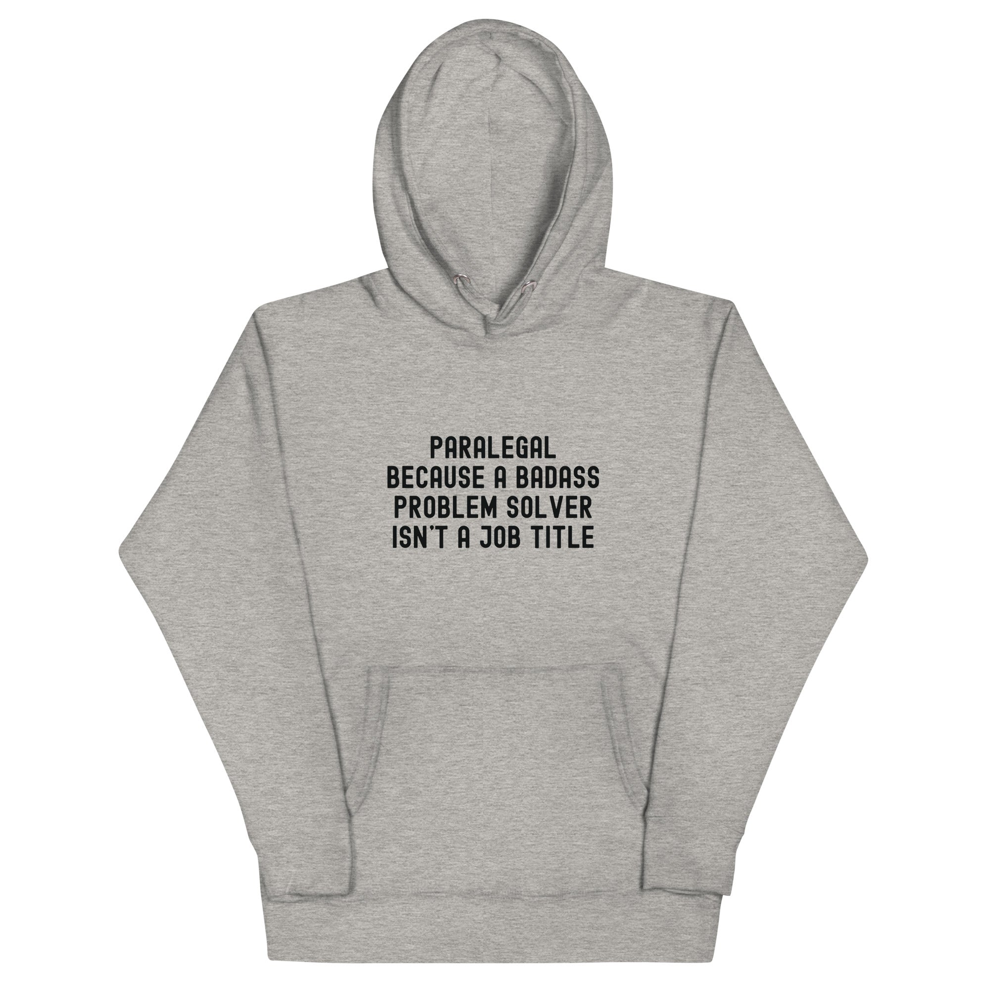 Unisex Hoodie | Paralegal because a badass problem solver isn’t a job title