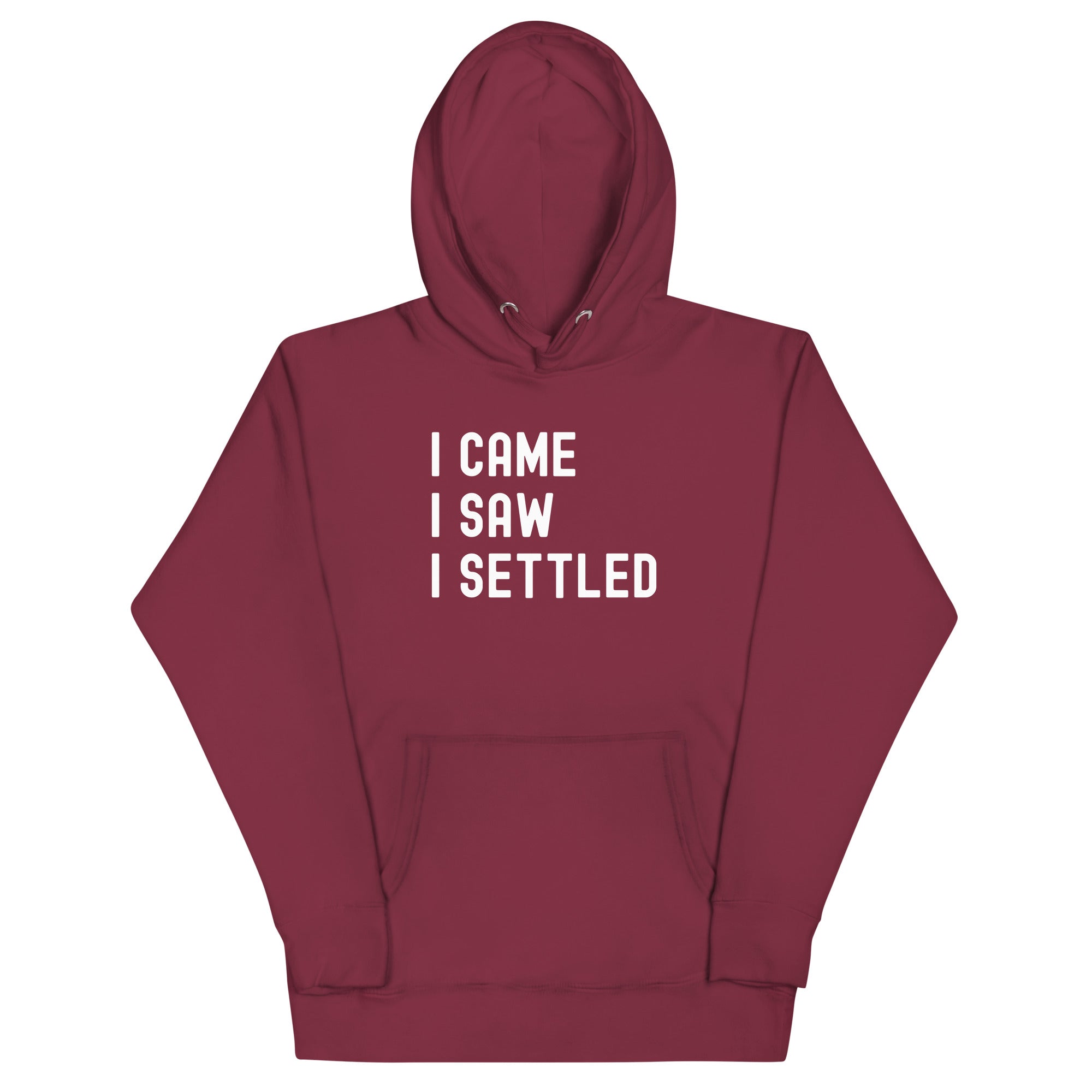 Unisex Hoodie | I came, I saw, I settled